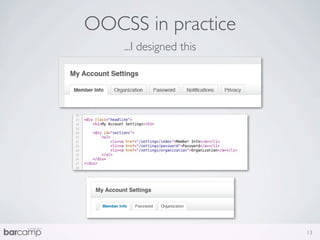 OOCSS in practice
    ...I designed this




                         13
 