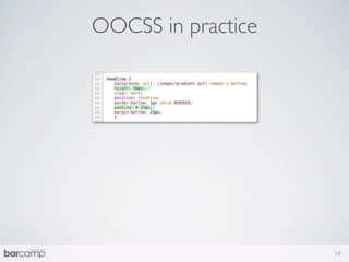 OOCSS in practice




                    14
 