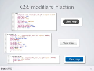 CSS modiﬁers in action




                         15
 