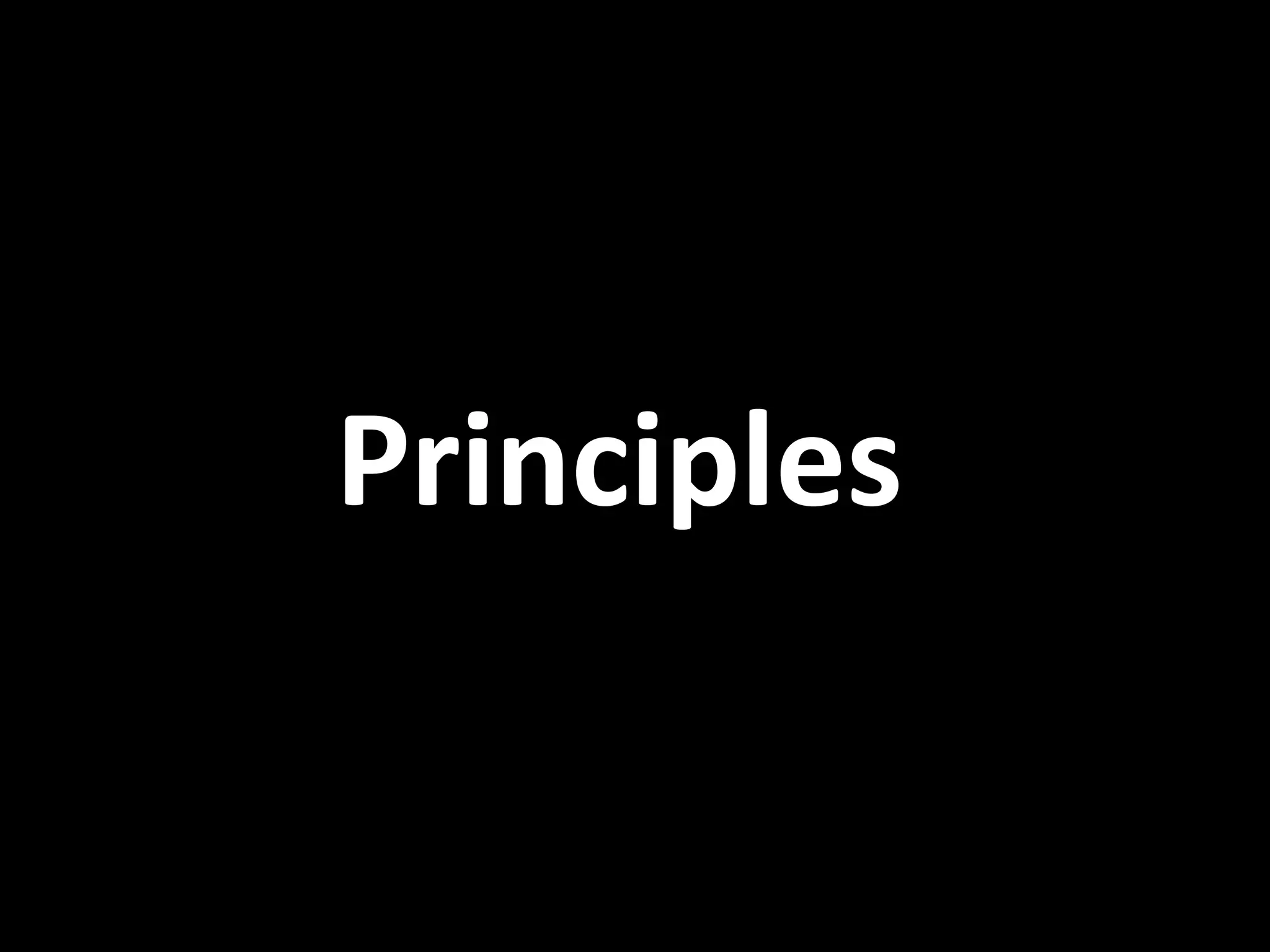 Principles
 