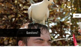 Questions?



Questions?
 