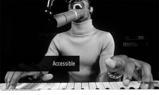 Accessible



Accessible sites (http://www.slideshare.net/YoniWeb/anysurfer)
 