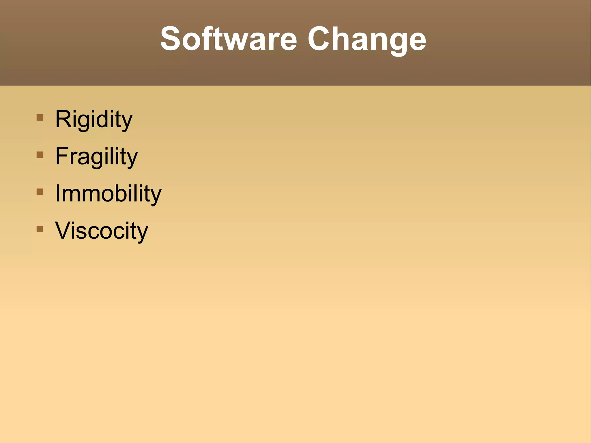 Software Change Rigidity Fragility Immobility Viscocity 