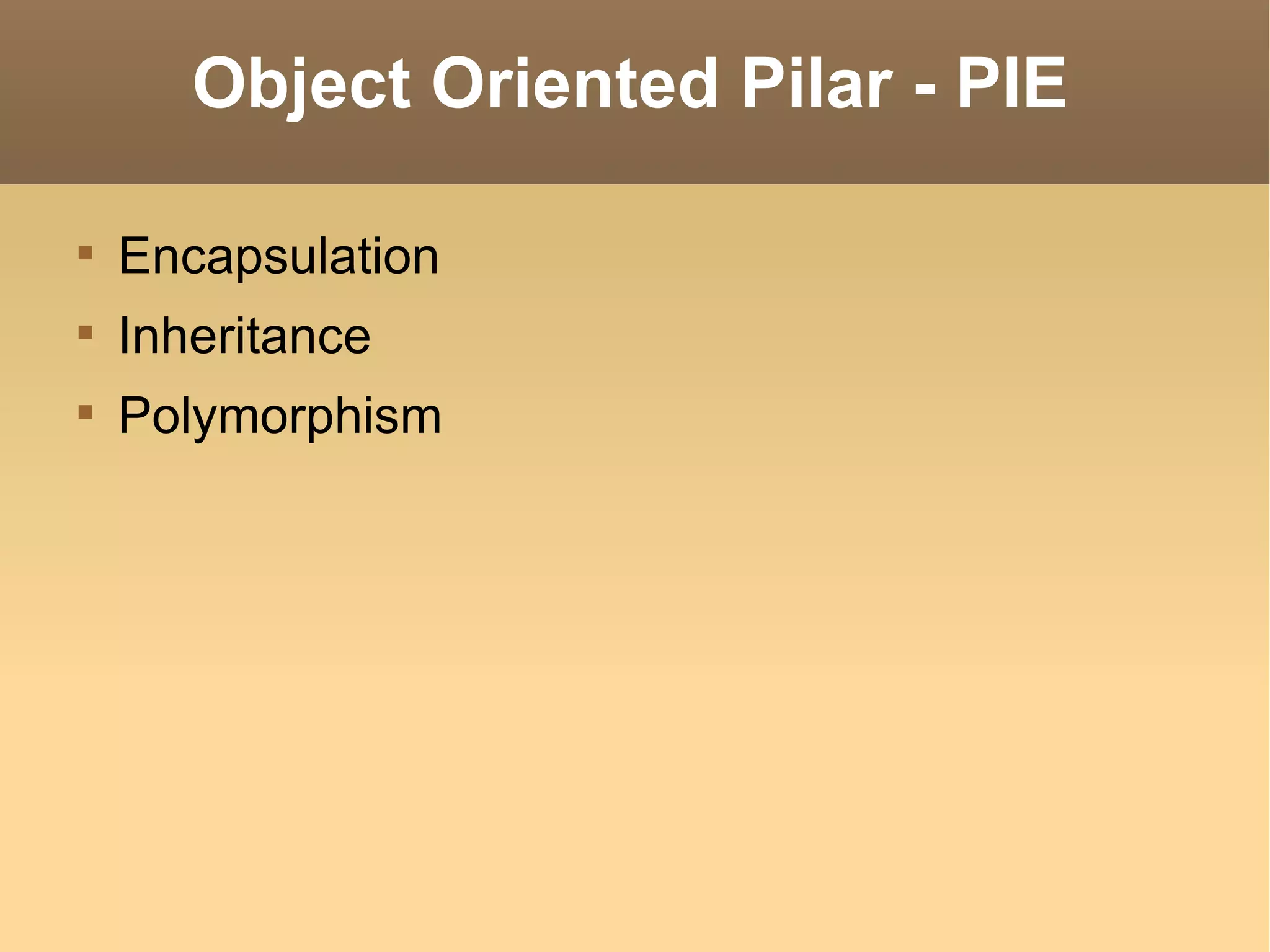 Object Oriented Pilar - PIE Encapsulation Inheritance Polymorphism 