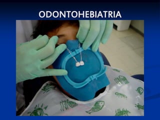 ODONTOHEBIATRIA




                  SKB
 