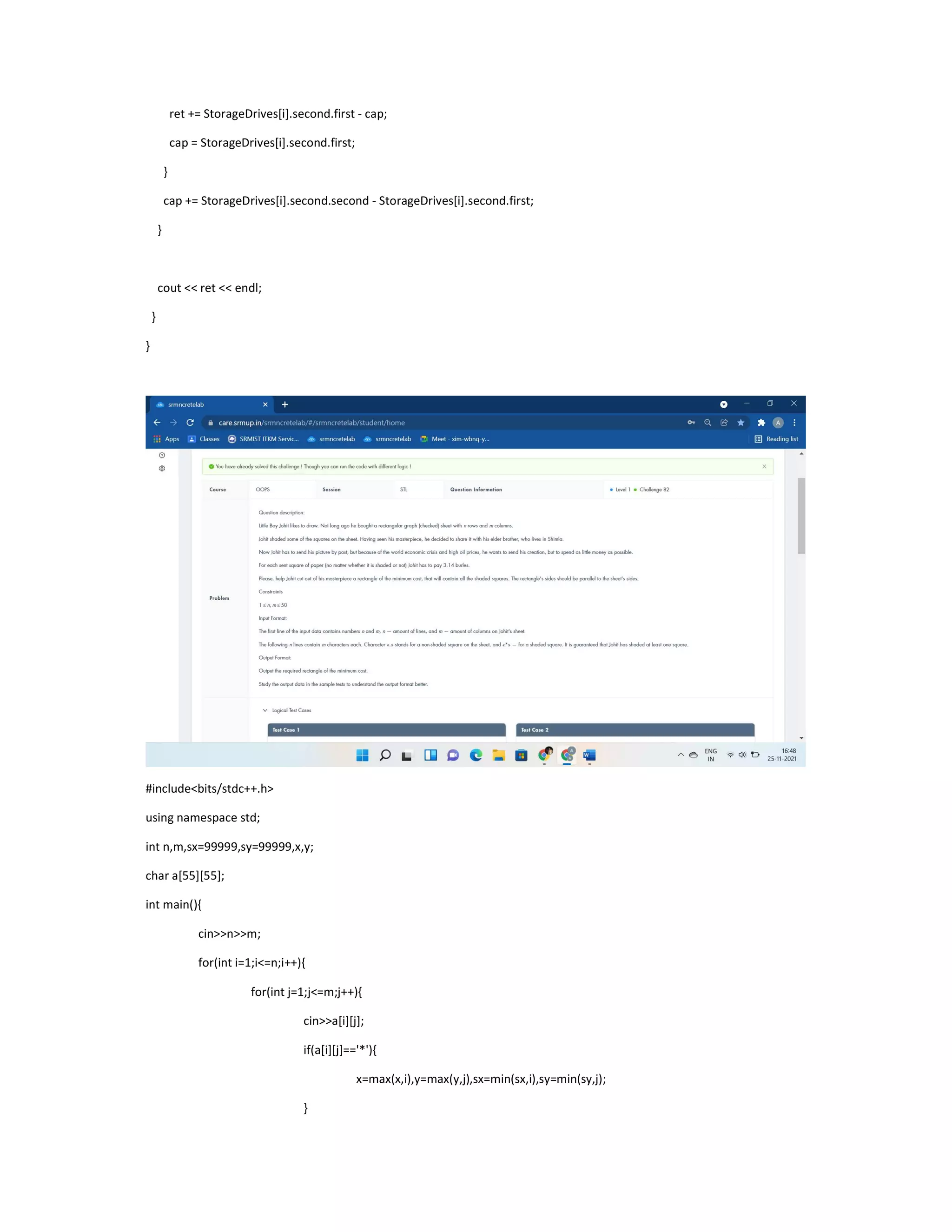 ret += StorageDrives[i].second.first - cap;
cap = StorageDrives[i].second.first;
}
cap += StorageDrives[i].second.second - StorageDrives[i].second.first;
}
cout << ret << endl;
}
}
#include<bits/stdc++.h>
using namespace std;
int n,m,sx=99999,sy=99999,x,y;
char a[55][55];
int main(){
cin>>n>>m;
for(int i=1;i<=n;i++){
for(int j=1;j<=m;j++){
cin>>a[i][j];
if(a[i][j]=='*'){
x=max(x,i),y=max(y,j),sx=min(sx,i),sy=min(sy,j);
}
 