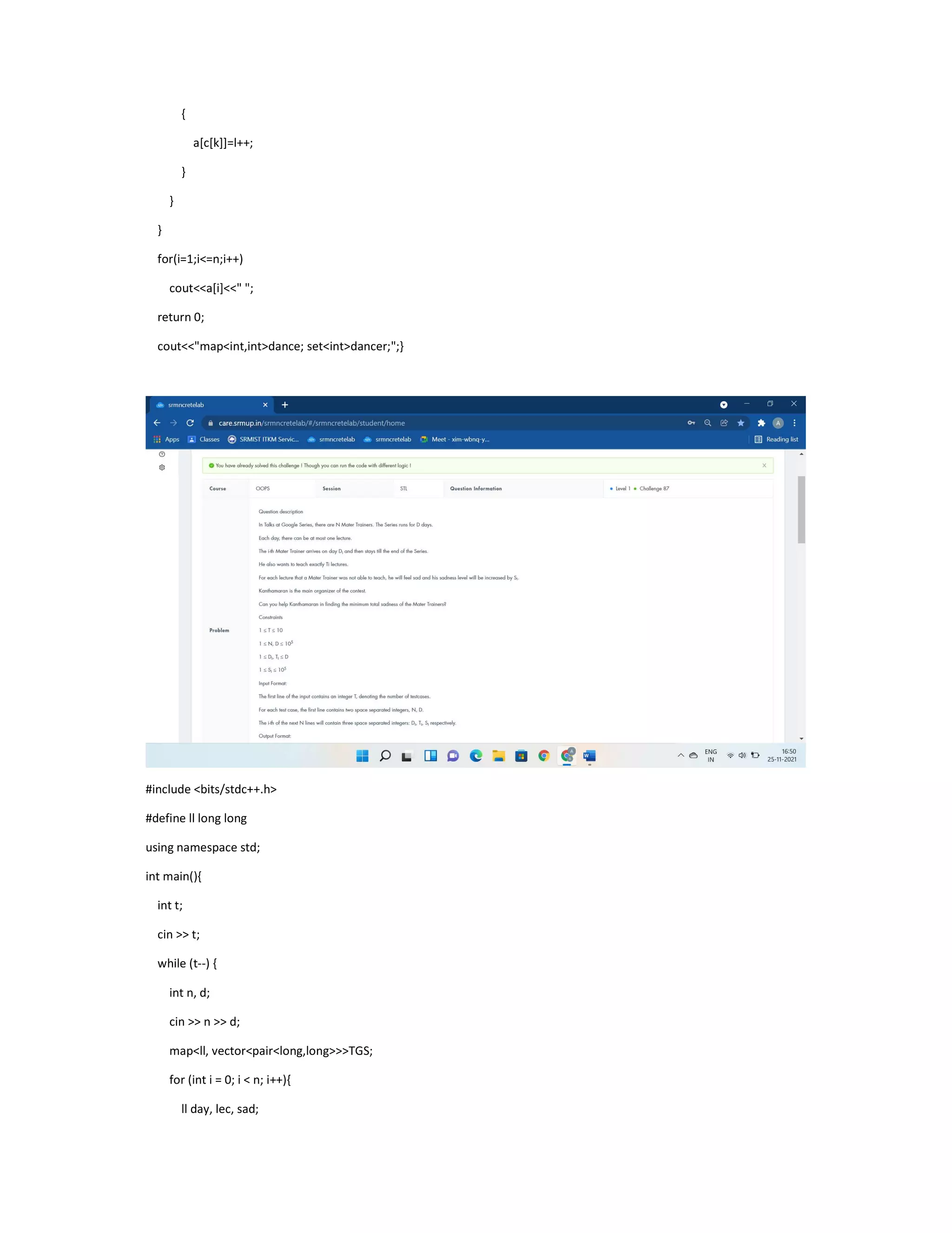 {
a[c[k]]=l++;
}
}
}
for(i=1;i<=n;i++)
cout<<a[i]<<" ";
return 0;
cout<<"map<int,int>dance; set<int>dancer;";}
#include <bits/stdc++.h>
#define ll long long
using namespace std;
int main(){
int t;
cin >> t;
while (t--) {
int n, d;
cin >> n >> d;
map<ll, vector<pair<long,long>>>TGS;
for (int i = 0; i < n; i++){
ll day, lec, sad;
 