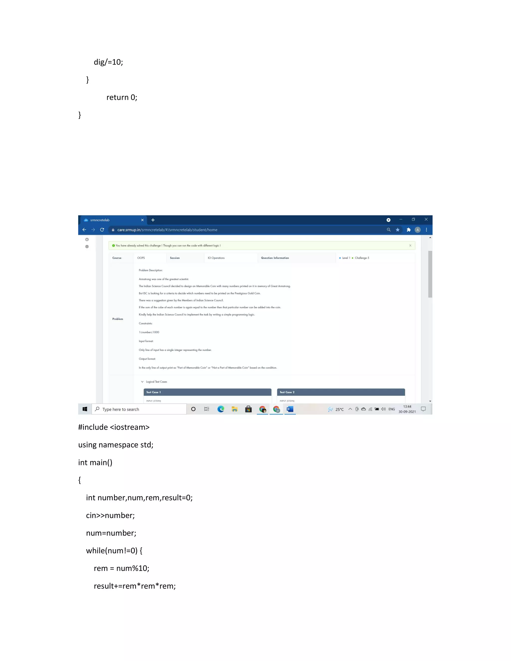 dig/=10;
}
return 0;
}
#include <iostream>
using namespace std;
int main()
{
int number,num,rem,result=0;
cin>>number;
num=number;
while(num!=0) {
rem = num%10;
result+=rem*rem*rem;
 
