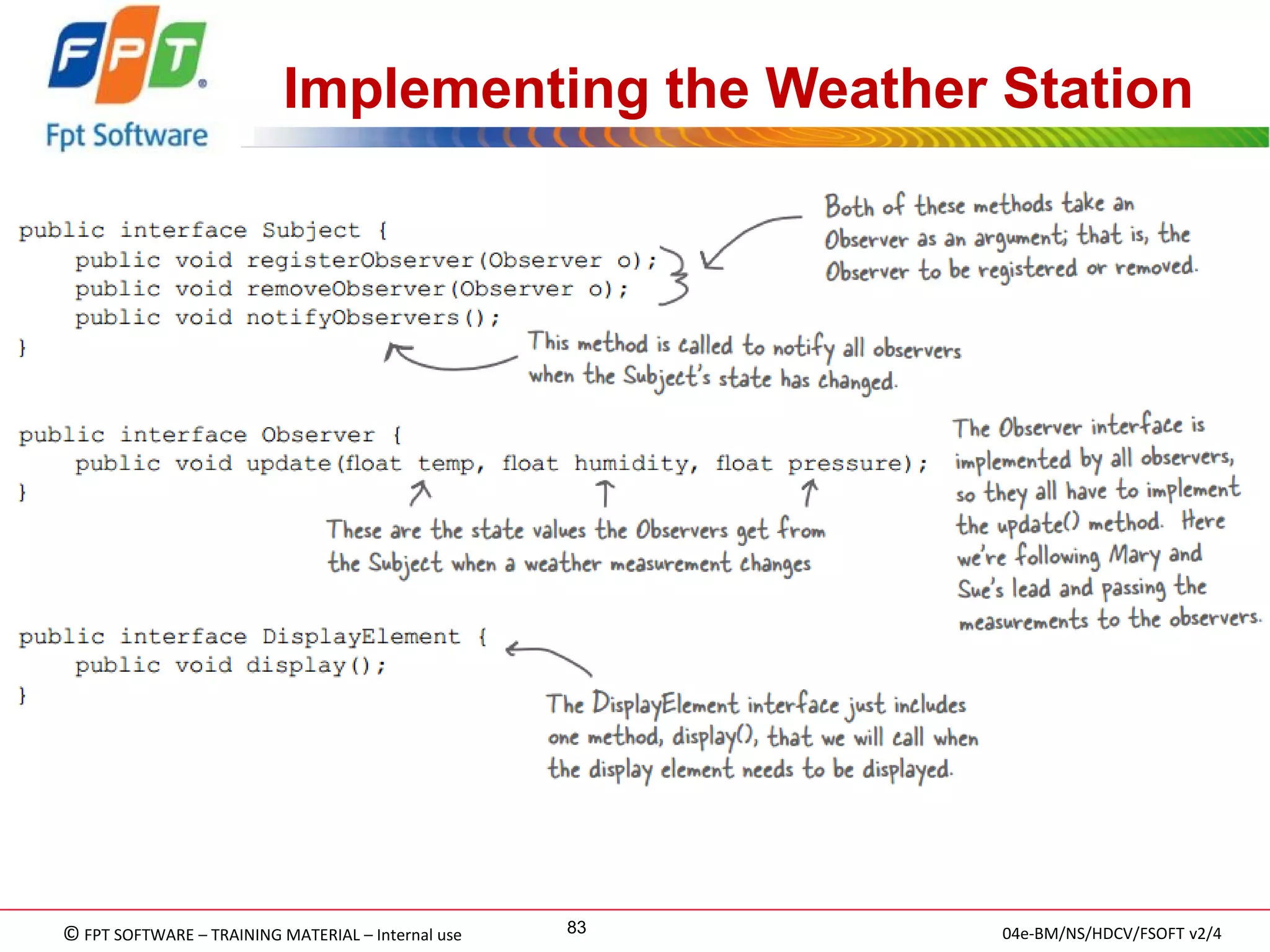 © FPT SOFTWARE – TRAINING MATERIAL – Internal use 
04e-BM/NS/HDCV/FSOFT v2/4 
83 
Implementing the Weather Station 
 