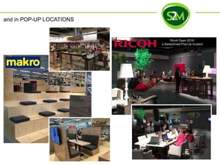 and in POP-UP LOCATIONS
Ricoh Open 2016:
a Seats2meet Pop-Up location
 
