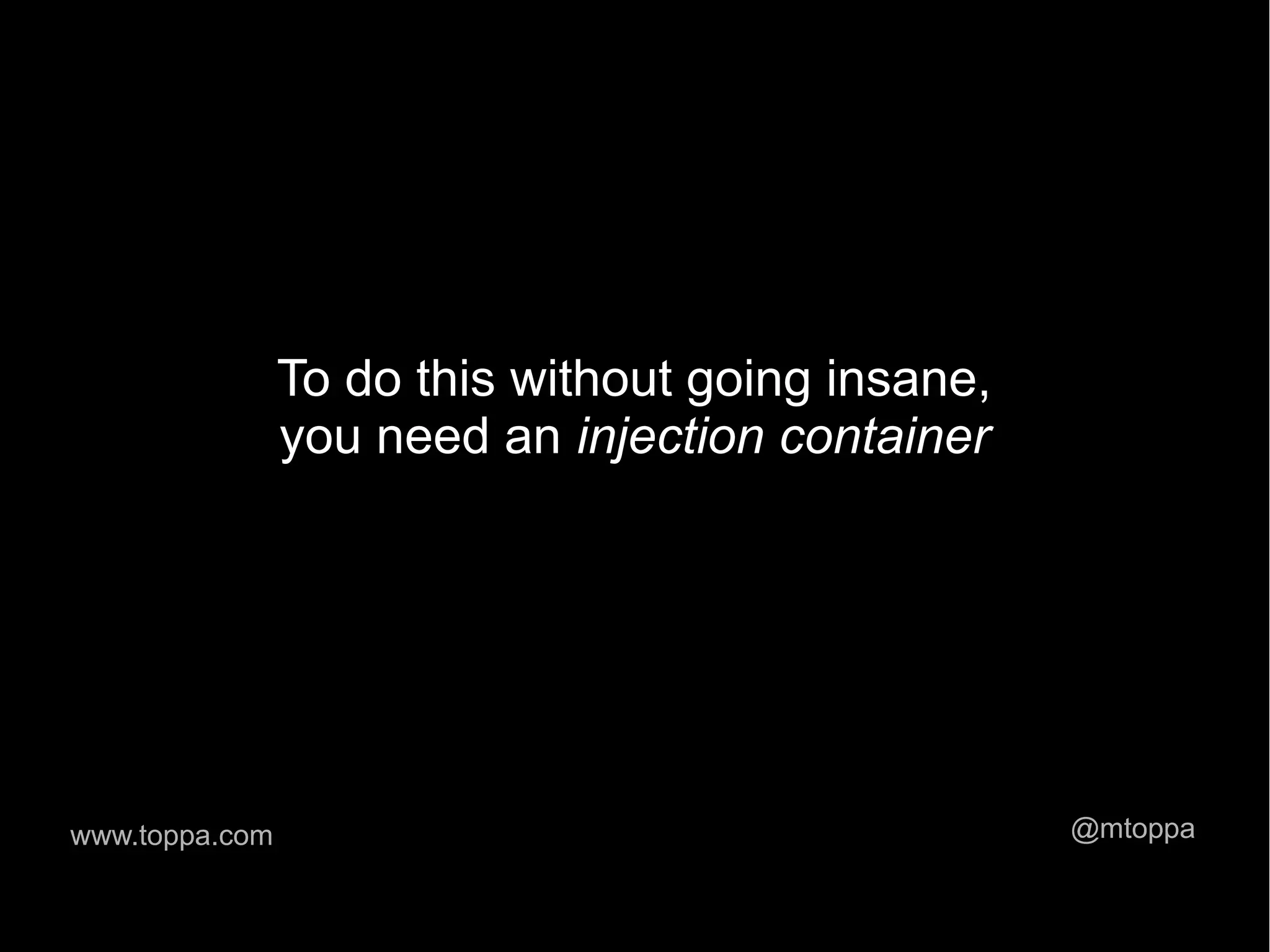 To do this without going insane, you need an injection container www.toppa.com @mtoppa 