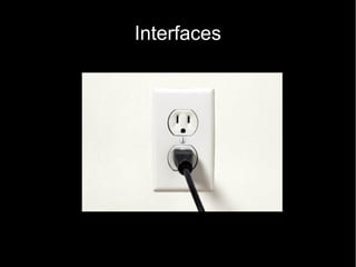 Interfaces
 