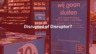Disrupted of Disruptor?
 