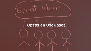 Opstellen UseCases
 