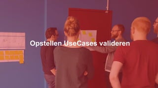 Opstellen UseCases valideren
 