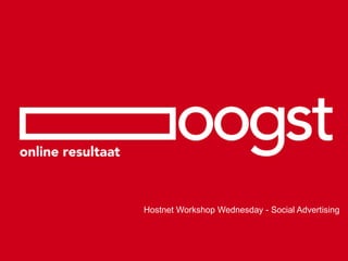 Hostnet Workshop Wednesday - Social Advertising
 