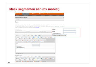 Maak segmenten aan (bv mobiel)

26

 