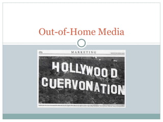 Out-of-Home Media
 
