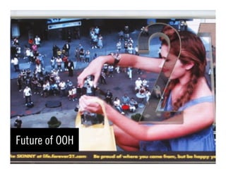 Future of OOH
 