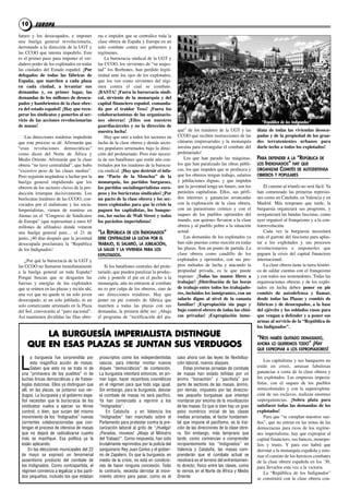 10      EUROPA
futuro y los desocupados, e imponer          ras e impiden que se centralice toda la
una huelga general revolucionaria,           clase obrera de España y Europa en un
derrotando a la dirección de la uGt y        solo combate contra sus gobiernos y
las ccoo que intenta impedirlo. Este         regímenes.
es el primer paso para imponer el ver-           la burocracia sindical de la uGt y
dadero poder de los explotados en todas      las ccoo, los sirvientes de “su majes-
las ciudades del Estado español. ¡Por        tad” los Borbones, han perdido legiti-
delegados de todas las fábricas de           midad ante los ojos de los explotados,
España, que marchen a cada plaza             que los ven como sirvientes del régi-
en cada ciudad, a levantar sus               men contra el cual se combate.
demandas y, en primer lugar, las             ¡BAsTA! ¡fuera la burocracia sindi-
demandas de los millones de desocu-          cal, sirviente de la monarquía y del
pados y hambrientos de la clase obre-        capital financiero español, comanda-
ra del estado español! ¡hay que recu-        da por el traidor Toxo! ¡fuera los
perar los sindicatos y ponerlos al ser-      colaboracionistas de las organizacio-
vicio de las acciones revolucionarias        nes obreras! ¡Ellos son nuestros                                                           “República de los Indignados”
de masas!                                    guardiacárceles y no la dirección de
                                             nuestra lucha!                               que” de los traidores de la uGt y las       diata de todas las viviendas desocu-
   las direcciones traidoras impedirán           Hay que unir a todos los sectores en     ccoo que reciben instrucciones de las       padas y de la propiedad de los gran-
que este proceso se dé. afirmarán que        lucha de la clase obrera y demás secto-      cámaras empresariales y la monarquía        des terratenientes urbanos para
“eran revoluciones democráticas”             res populares arruinados bajo la direc-      asesina para estrangular el combate del     darle techo a todos los explotados!
como dicen del Norte de África y             ción del proletariado. Pero éste necesi-     proletariado!
Medio oriente. afirmarán que la clase        ta de sus batallones que están aún con-          los que han parado las máquinas,        PARA DEFENDER A LA “REPÚBLICA DE
obrera “no tuvo centralidad”, que hubo       trolados por los traidores de la burocra-    los que han paralizado las obras públi-     LOS INDIGNADOS” HAY QUE
“excesivo peso de las clases medias”.        cia sindical. ¡hay que destruir el infa-     cas, los que impiden que se produzca y      ORGANIZAR COMITÉS DE AUTODEFENSA
Pero seguirán negándose a luchar por la      me “Pacto de la moncloa” de la               que los obreros tengan trabajo, salarios    OBREROS Y POPULARES
huelga general impidiendo que los            monarquía, los partidos burgueses,           y jubilaciones dignas, y que impiden
obreros de los sectores claves de la pro-    los partidos socialimperialistas euro-       que la juventud tenga un futuro, son los        El camino al triunfo no será fácil. Ya
ducción irrumpan decisivamente. los          peos y los burócratas sindicales! ¡Por       parásitos capitalistas. Ellos, sus pérfi-   han comenzado las primeras represio-
burócratas traidores de las ccoo, con-       un pacto de la clase obrera y los sec-       dos intereses y ganancias arrancadas        nes como en cataluña, en Valencia y en
vocados por el stalinismo y los socia-       tores explotados para que la crisis la       con la explotación de la clase obrera,      Madrid. Más temprano que tarde, la
limperialistas, vienen de reunirse en        paguen los capitalistas, los banque-         con un parasitismo crónico y con el         burguesía organizará sus progroms, y
atenas en el “congreso de Sindicatos         ros, los socios de Wall street y todos       saqueo de los pueblos oprimidos del         reorganizará las bandas fascistas, como
de Europa” (que representan a unos 65        los parásitos imperialistas!                 mundo, son quienes llevaron a la clase      ayer organizó al franquismo y a la con-
millones de afiliados) donde votaron                                                      obrera y al pueblo pobre a la situación     trarrevolución.
una huelga general para… el 21 de            “LA REPÚBLICA DE LOS INDIGNADOS”             actual.                                         cada vez la burguesía necesitará
junio, ¡40 días después que la juventud      DEBE CENTRALIZAR LA LUCHA POR EL                 las demandas de los explotados ya       más el garrote del fascismo para aplas-
desocupada proclamara la “republica          TRABAJO, EL SALARIO, LA JUBILACIÓN,          han sido puestas como moción en todas       tar a los explotados y sus procesos
de los indignados!                           LA SALUD Y LA VIVIENDA PARA LOS              las plazas. Son un punto de partida. la     revolucionarios e imponerles que
                                             EXPLOTADOS.                                  clase obrera como caudillo de los           paguen la crisis del capital financiero
    ¿Por qué la burocracia de la uGt y                                                    explotados y oprimidos, con sus pro-        internacional.
las ccoo no llamaron inmediatamente              Si los batallones centrales del prole-   pios métodos de lucha y atacando la             la clase obrera tiene la tarea históri-
a la huelga general en toda España?          tariado, que pueden paralizar la produc-     propiedad privada, es la que puede          ca de saldar cuentas con el franquismo
Porque buscan que se desgasten las           ción y ponerle el pie en el pecho a la       imponer: ¡Todas las manos libres a          y con todos sus sostenedores. todas las
fuerzas y energías de los explotados         monarquía, aún no entraron al combate        trabajar! ¡distribución de las horas        organizaciones obreras y de los explo-
que se reúnen en las plazas y recién ahí,    no es por culpa de los obreros, sino de      de trabajo entre todos los trabajado-       tados en lucha deben poner en pie
una vez que no quede ni un solo joven        sus direcciones traidoras. Hay que           res, incluidos los inmigrantes, con un      comités de autodefensa y llamar,
desocupado, ni un solo jubilado, ni un       poner en pie comités de fábrica que          salario digno al nivel de la canasta        desde todas las Plazas y comités de
solo comerciante arruinado en la Plaza       marchen a todas las plazas con sus           familiar! ¡Expropiación sin pago y          fábricas y de desocupados, a la base
del Sol, convocarán al “paro nacional”.      demandas, la primera debe ser: ¡abajo        bajo control obrero de todas las clíni-     del ejército y los soldados rasos para
así mantienen divididas las filas obre-      el programa de “rectificación del ata-       cas privadas! ¡Expropiación inme-           que vengan a defender y a poner sus
                                                                                                                                      armas al servicio de la “república de
                                                                                                                                      los indignados”.
         LA BURGUESÍA IMPERIALISTA DISTINGUE                                                                                          “NOS HABÉIS QUITADO DEMASIADO,
     QUE EN ESAS PLAZAS SE JUNTAN SUS VERDUGOS                                                                                        AHORA LO QUEREMOS TODO” ¡HAY
                                                                                                                                      QUE EXPROPIAR A LOS EXPROPIADORES!
       a burguesía fue sorprendida por       proscriptos como los independentistas        caso ahora con las leyes de flexibiliza-

 L     esta magnífica acción de masas.
       Saben que esto no se trata ni de
 una “primavera de los pueblos” ni de
                                             vascos, para intentar montar nuevos
                                             diques “democráticos” de contención.
                                             La burguesía intentará entonces, en pri-
                                                                                          ción laboral, nuevos ataques.
                                                                                              Estas primeras jornadas de combate
                                                                                          de masas han estado teñidas por un
                                                                                                                                          los capitalistas y sus banqueros no
                                                                                                                                      están en crisis, amasan fabulosas
                                                                                                                                      ganancias a costa de la clase obrera y
                                                                                                                                      los explotados. las empresas imperia-
 luchas líricas democráticas y de fraseo-    mer lugar, hacer recambios cosméticos        ánimo “bonachón” y “pacifista” por
 logías dulzonas. Ellos ya distinguen que    en el régimen para que todo siga igual.      parte de sectores de las masas, ánimo,      listas, con el saqueo de los pueblos
 allí, en las plazas, se juntaron sus ver-   Sin embargo, para la burguesía, desviar      por demás, impuesto por las direccio-       semicoloniales y con la superexplota-
 dugos. La burguesía y el gobierno espa-     el combate de masas no será pacifico.        nes pequeño burguesas que intentan          ción de sus esclavos, realizan enormes
 ñol necesitan que la burocracia de los      Ya han comenzado a reprimir a los            montarse por encima de la movilización      superganancias. ¡sobra plata para
 sindicatos vuelva a ejercer su férreo       “Indignados”.                                de las masas. Es que si bien hay un gran    satisfacer todas las demandas de los
 control, o bien, que surjan del mismo           En Cataluña y en Valencia los            peso numérico inicial de las clases         explotados!
 movimiento de los “Indignados” nuevas       “Indignados” han marchado sobre el           medias arruinadas, el factor fundamen-          Para que “se cumplan nuestros sue-
 corrientes colaboracionistas que con-       Parlamento para protestar contra la pre-     tal que impone el pacifismo, es la trai-    ños”, que no entran en las urnas de las
 tengan el proceso de ofensiva de masas      carización laboral al grito de “¡Huelga!     ción de las direcciones de la clase obre-   democracias para ricos de los regíme-
 que no dejará de radicalizarse cuanto       ¡Parados, moveos! ¡Abajo el Ministro         ra. Sin embargo, más temprano que           nes imperialistas, hay que expropiar al
 más se masifique. Esa política ya la        del Trabajo!”. Como respuesta, han sido      tarde, como comienzan a comprender          capital financiero, sus bancos, monopo-
 están aplicando.                            brutalmente reprimidos por la policía del    incipientemente los “Indignados” en         lios y trusts. Y para eso habrá que
      En las elecciones municipales del 22   sanguinario Rey Juan Carlos y el gobier-     Valencia y Cataluña, las masas com-         derrotar a la monarquía española y reto-
 de mayo se expresó un fenomenal             no de Zapatero. Es que la burguesía, en      prenderán que el combate actual se          mar el camino de los heroicos combates
 ausentismo producto del combate de          medio de la crisis, no está en condicio-     resolverá en el terreno del enfrentamien-   de la clase obrera española en los ’30,
 los Indignados. Como contrapartida, el      nes de hacer ninguna concesión. Todo         to directo, físico entre las clases, como   para llevarlos esta vez a la victoria.
 régimen comienza a legalizar a los parti-   lo contrario, necesita derrotar al movi-     lo vemos en el Norte de África y Medio          la “república de los indignados”
 dos pequeños, incluido los que estaban      miento obrero para pasar, como es el         Oriente.                                    se construirá con la clase obrera con-
 