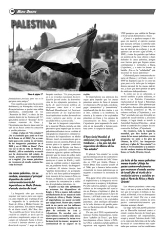 18     MEDIO ORIENTE


  PALESTINA
                                                                                                                                 1500 pasajeros que saldrán de Europa
                                                                                                                                 a llevar ayuda humanitaria a Gaza.
                                                                                                                                     ¡como si se pudiera romper el blo-
                                                                                                                                 queo sin destruir al ejército sionista
                                                                                                                                 que masacra en Gaza y controla todos
                                                                                                                                 los accesos y puertos! ¡como si se tra-
                                                                                                                                 tara de derrotar un embargo y no de
                                                                                                                                 aplastar a un invasor! ¡Que el NPa, el
                                                                                                                                 SWP, y todos los partidos que hablan
                                                                                                                                 en nombre de la clase obrera y dicen
                                                                                                                                 defender la causa palestina, pongan
                                                                                                                                 esas fuerzas para que lleguen armas,
                                                                                                                                 combatientes y pertrechos a Gaza,
                                                                                                                                 cisjordania, y a todos los frentes de
                                                                                                                                 batalla. ¡Esa es la “solidaridad” que
                                                                                                                                 necesitan las masas palestinas!
                                                                                                                                     celebran el pacto contrarrevolucio-
                                                                                                                                 nario de Hamas y al fatah, como el
                                                                                                                                 SWP de inglaterra que lo ve como un
                                                                                                                                 gran paso en la lucha por la indepen-
                                                                                                                                 dencia nacional de las masas palesti-
                                                                                                                                 nas, y dicen que ahora podrán ser parte
                                                                                                                                 de sindicatos independientes.
                     Viene de página 17    burgués concluye: “La gran pregunta        región.                                        Y, como eso no es suficiente, se
                                           es si las revueltas regionales, la movi-      El imperialismo usa entonces dos        movió también al peón stalinista, es
formulaciones precisas, pero eso es lo     lización juvenil árabe, la determina-      sogas para impedir que las masas           decir, a los Partidos comunistas
que pasa entre amigos.”                    ción de los refugiados palestinos, la      palestinas entren de lleno al torrente     (incluyendo el de israel y Palestina),
    Esto signiﬁca que entre la posición    lucha de supervivencia política de         revolucionario. Por un lado, con dema-     todos pro-sionistas. Ellos plantean que
de obama y de Netanyahu, en la mesa        dirigentes como Asad o el iraní            gogia “democrática” y “humanitaria”        la solución a la cuestión palestina son
de negociaciones se pactará una salida     Mahmud Ahmadinayad y el frustrante         impulsan el plan de dos estados y, por     las fronteras posteriores al ’48, sin
intermedia, continuidad de los             estancamiento de las negociaciones         el otro, condena a la hambruna, la         colonos en Gaza y cisjordania, y con
“acuerdos de oslo”, es decir, de dos       israelopalestinas acaben formando un       miseria y la muerte a los explotados       “Paz” acordada, para que Jerusalén sea
estados dentro de las fronteras del ’67,   cóctel explosivo que derive en una         palestinos en Gaza y los campos de         capital del estado sionista y, al mismo
que podría incluir el “desalojo” de los    escalada bélica a gran escala.”.           concentración en Siria, líbano y           tiempo, el lugar donde se instale la
colonos sionistas de Gaza y                    Por eso la burguesía imperialista,     cisjordania, para imponerles la rendi-     autoridad Nacional Palestina… desde
cisjordania para hacerlo pasar ante los    de la mano de obama, impulsa un plan       ción en su incansable y heroico com-       donde se controlen los campos de con-
ojos de las masas como una concesión       preventivo para impedir que las masas      bate contra la ocupación sionista.         centración de Gaza y cisjordania.
al pueblo palestino.                       palestinas enfrenten con su combate al                                                    En resumen, toda la izquierda
    ¡Abajo el plan de “dos estados”!       más poderoso dispositivo contrarrevo-                                                 mundial, que dice luchar por la
¡no se combatió para esto en el sur                                                                                              causa de las masas palestinas, con su
del Líbano en el 2006! ¡no se com-
                                           lucionario del imperialismo en Medio       El Foro Social Mundial, el
                                           oriente, israel, en momentos en que su                                                programa las pone a los pies de
batió para esto contra los sirvientes                                                 stalinismo y los renegados del
                                           dominio está en cuestión. Parte de este                                               obama, la onu, las burguesías
de las burguesías palestinas en el         mismo plan es la apertura controlada
                                                                                      trotskismo… a los pies del plan            nativas y el plan de “dos estados”, es
2001 y en el 2006 en Gaza! ¡Para           de la frontera de Egipto con Gaza a        imperialista de Obama de los               decir, el reconocimiento a la existen-
esto no se dio la vida en shabra y         manos de los generales contrarrevolu-      “dos estados”                              cia del enclave sionista del imperia-
shatila! ¡Allí se combatió y se murió      cionarios egipcios, quienes así buscan                                                lismo en medio oriente, israel.
por la destrucción del estado de           prevenir que las masas de ambos lados          El plan de “dos estados” no es más
israel, gendarme del imperialismo          de la frontera, con sus propias fuerzas,   que la continuación de los contrarrevo-
en la región! ¡Las masas palestinas                                                   lucionarios “acuerdos de oslo” firma-
                                           destruyan el muro de rafah y unifi-                                                   ¡La lucha de las masas palestinas
no reconocen al estado sionista fas-       quen su combate contra el imperialis-      dos en 1993 por arafat, clinton y
cista de israel!                                                                      Simón Peres. Este acuerdo estalló en       merece triunfar! ¡Abajo los
                                           mo, su gendarme israel y las burguesí-                                                pactos contrarrevolucionarios
                                           as nativas. al mismo tiempo, esta          el 2000, por la heroica lucha revolu-
                                           “apertura democrática”, va acompaña-       cionaria de las masas palestinas que se    que reconocen al estado asesino
Las masas palestinas, con su               da de la más feroz política bonapartis-    negaron a reconocer la existencia de       de Israel! ¡Por el triunfo de la
                                                                                      israel.                                    revolución obrera y socialista en
combate, amenazan al principal             ta de masacre de las masas en Siria, en
                                           Yemen, en Bahrein, la condena a vivir          Hoy, para volver sobre ese acuerdo,    todo el Norte de África y Medio
dispositivo de control                                                                el imperialismo y la burguesía necesi-
contrarrevolucionario del                  en campos de concentración a millo-
                                                                                      tan que todos lo acepten y lo legitimen.
                                                                                                                                 Oriente!
                                           nes de explotados palestinos, etc.
imperialismo en Medio Oriente:                 Cuando ya han sido debilitados         Por ello salen los partidos socialimpe-        los obreros palestinos saben muy
el estado sionista de Israel.              en extremo los dispositivos de             rialistas de los renegados del trotskis-   bien –y de eso se trata su lucha nacio-
                                           Egipto y siria a manos del combate         mo en Europa a legitimar el plan de        nal- que no hay pan, ni trabajo, ni dig-
   la burguesía sabe que necesita                                                     dos estados, haciendo pasar el pacto de    nidad, ni libertad, si no es destruyendo
                                           revolucionario de las masas de todo
imponer este nuevo pacto con urgen-                                                   Hamas y al fatah como una victoria         al estado de israel. Por eso, a cada
                                           el norte de África y medio oriente,
cia, para impedir que se ponga de pie                                                 para la clase obrera y los explotados      paso, se rompen las costuras de estos
                                           el imperialismo no puede permitir
la vanguardia de la revolución del                                                    palestinos. ¡Son enemigos declarados       pactos contrarrevolucionarios que
                                           que caiga israel. menos aún, cuando
Norte de África y Medio oriente: las                                                  de la lucha histórica del pueblo pales-    intentan sostener a israel.
                                           está en un pacto con los talibanes
masas palestinas. un analista burgués                                                 tino por la destrucción del Estado sio-        la larga lucha del pueblo palestino
                                           (quienes le cubren la espalda) en un
de un diario israelí, aluf Ben, dice:                                                 nista de israel!                           por su liberación nacional contra el
                                           plan de retirada de irak y
“La pesadilla que Israel teme desde su                                                    Por eso, en el 2010, organizaron las   estado sionista-fascista de israel que,
                                           Afganistán. de suceder esto, el
creación se cumplió, es decir, que los                                                famosas flotillas humanitarias, verda-     como gendarme del imperialismo,
                                           imperialismo no tendría más meca-
palestinos simplemente salgan de sus                                                  deros “caballos de troya”, que lleva-      ocupó y usurpó Palestina desde 1948,
                                           nismos para contener la lucha revo-
campos de refugiados hacia la fronte-                                                 ban alimentos a Gaza. ahora, el NPa,       es la expresión laberíntica de la lucha
                                           lucionaria de las masas y asegurar la
ra israelí e intenten obtener a pie el                                                las oNGs y distintos partidos políticos    de una de las clases obreras más explo-
                                           continuidad de su saqueo en la
derecho de regreso”. luego un diario                                                  organizan una segunda flotilla con         tadas por terminar con las condiciones
 