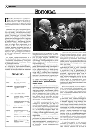 2           EDITORIAL



                                                                                          E d i to r i a l
E
       n la actual situación mundial se han profundi-
       zado todas las contradicciones del período his-
       tórico abierto en el 2007 con el crac del capi-
tal financiero internacional. la quiebra del sistema
capitalista imperialista brota a cada paso por todos
los poros.

    la dinámica de la crisis de la economía capitalis-
ta, de este sistema moribundo, podríamos decir para
graficar, ha tomado la forma de una línea en pendien-
te hacia abajo con forma de serrucho, con pequeños
“respiros” y recurrentes crisis. los “respiros” son por
el parasitismo del capital financiero que intenta recre-
ar ganancias en la especulación, luego de que estos
chupasangres, que viven del saqueo y la expoliación
del mundo semicolonial y de la esclavitud de la clase
obrera mundial, se han gastado más de 90 billones de
dólares en beneficios que el trabajo humano no ha
producido aún. Pero cada uno de estos “ciclos de
expansión” parasitarios termina por hundir más la
                                                                                                                                                Los primeros ministros imperialistas Papandreu (Grecia),
economía mundial, empujando a superiores ataques
                                                                                                                                                        Sarkozy (Francia) y Merkel (Alemania)
contra los explotados y agudizando las disputas inte-
rimperialistas. Si la revolución proletaria internacio-
nal no lo resuelve, la burguesía lo hará con el fascis-                              para impedir el triunfo de los explotados. la burgue-            como si esto fuera poco, Estados unidos absorbe
mo y la guerra.                                                                      sía logra por el momento desviar Egipto, intenta con-        los dólares contantes y sonantes de china a cambio
                                                                                     tener túnez, cerca las milicias obreras y populares en       de bonos del tesoro norteamericano para cubrir su
    los enormes combates revolucionarios en el                                       libia, ataca en Siria, pero estalla la “republica de los     déficit fiscal y comercial. El capital financiero ha
Norte de África, Medio oriente y los que comienzan                                   indignados” en España y Grecia le marca el camino            transformado al ex estado obrero en una verdadera
a desarrollarse en Gracia y España, se asientan en las                               de lucha a todo el proletariado Europeo. la revolu-          maquila de mano de obra barata a la que saquean bru-
condiciones objetivamente revolucionarias abiertas                                   ción no se define en un solo acto. fascismo y comu-          talmente, apoyado en las masacres del ejército con-
por la bancarrota imperialista.                                                      nismo se verán las caras.                                    trarrevolucionario de Hu Jintao y los nuevos empre-
    El imperialismo concentra sus fuerzas para derro-                                    los explotados han dado muestras de sobra de su          sarios “rojos” del Pc.
tar la revolución con golpes contrarrevolucionarios,                                 enorme predisposición al combate como respuesta a                la charlatanería barata de las direcciones sirvien-
frente popular, desvíos parlamentarios y sincroniza el                               la crisis imperialista. Pero sus direcciones -las buro-      tes de obama que afirman que “china es imperialis-
accionar de las direcciones traidoras del proletariado                               cracias, aristocracias obreras y los partidos reformis-      ta”, no resiste los hechos. a la brutal esclavitud obre-
                                                                                     tas de todo pelaje- conspiran para sostener la ciuda-        ra en china, EE.uu con sus bonos del tesoro sin
                                                                                     dela del poder. la refundación de la iV internacional        valor, le ha sumado una brutal inflación que hambrea
                                                                                                                                                  a las masas y que exacerba el camino al crac del
                      SuMario                                                        de 1938 para derrotar a las direcciones traidoras de la
                                                                                     clase obrera y llevar al triunfo los combates revolu-        “milagro chino”. Pero la clase obrera comienza a
                                                                                     cionarios de masas, es una tarea de vida o muerte.           entrar en escena con grandiosas revueltas que con-
  - Editorial...............................................................Pág. 2
                                                                                                                                                  centran todas las contradicciones de la situación
                                                                                                                                                  mundial, creando las condiciones para la tercera
                                    EuroPa                                           Los estados imperialistas en quiebra, al
                                                                                                                                                  revolución china, antes que las potencias imperialis-
                                                                                     borde del default… y las transnacionales                     tas desangren la nación, inclusive terminando con su
  - Greci a:                Nuevos choques entre evolución y
                            contrarrevolución ............................Pág.7      amasan fortunas                                              partición si es necesario.

  - Es tado es paño l :     la revolución en el Norte de África                          En medio del marasmo de la economía mundial,
                                                                                                                                                     así es que todo punto de devaluación de EE.uu.
                            y Medio oriente se abre paso                             los monopolios y transnacionales imperialistas conti-
                                                                                                                                                  y toda refinanciación de su deuda significan la ruina
                            en Europa ...................................... Pág.8   núan acumulando enormes superganancias, en primer
                                                                                                                                                  de todo país que tenga bonos del tesoro norteameri-
                                                                                     lugar como resultado de un terrible ataque contra los
                                                                                                                                                  cano, es decir de una gran parte del planeta. de esta
                                                                                     explotados del mundo. En segundo lugar, gracias a la
                                                                                                                                                  forma es cómo Estados unidos hace pesar su status
                   NortE dE África Y MEdio oriENtE                                   ruina y el endeudamiento de todos los estados impe-
                                                                                                                                                  de potencia dominante.
                                                                                     rialistas, que están en una abierta quiebra luego de
  - Túnez:                  El gobierno de “transición” es continuador               haber destinado todas sus reservas para salvar a los
                                                                                                                                                      de esta manera es cómo hoy el capital financiero
                            del régimen pro imperialista                             superbancos, utilizando la vieja receta de “nacionali-
                            de Ben alí.....................................Pág.12                                                                 de Wall Street realiza fabulosas superganancias,
                                                                                     zar las pérdidas y privatizar las ganancias”.
                                                                                                                                                  luego de saquear al estado norteamericano. Primero
                            Polé0mica: El NPa francés en túnez sostiene                                                                           se pusieron en los bolsillos 700 mil millones de dóla-
                            al gobierno de “transición”...............Pág.14             Hoy EE.uu. cuenta con una deuda de 15 billones
                                                                                                                                                  res con el rescate de los bancos. a su vez utilizaron 1
                                                                                     de dólares, que equivale al 98 % de su PBi. así el
                                                                                                                                                  billón de dólares de la reserva federal emitiendo dóla-
  - Pal es ti na            las masas vuelven a ponerse de pie.....Pág.16            imperialismo yanqui ha quedado al límite de la deuda
                                                                                                                                                  res como crédito barato para reactivar el consumo, al
                                                                                     que puede tener el estado según su constitución. ante
                          coNo Sur dE aMérica                                                                                                     mismo tiempo que el estado pagaba todos los gastos
                                                                                     esto los piratas yanquis vienen devaluando su mone-
                                                                                                                                                  armamentísticos de sus aventuras militares. Mientras,
                                                                                     da –y con ello también devaluando su deuda-, favo-
  - Bo l i v i a            a próposito de la nacionalización de las                                                                              hundieron a las masas norteamericanas en la peor de
                                                                                     reciendo sus exportaciones y tirándole toda su crisis
                            minas ¡Basta de engaños! .................Pág.20                                                                      las crisis, con el quite de conquistas, una terrible
                            carta abierta a los mineros                              al mundo en forma de inflación con millones de dóla-
                                                                                                                                                  carestía de la vida, una histórica desocupación, con el
                            de Huanuni ...................................Pág.23     res en billetes y bonos del tesoro no respaldados en
                                                                                                                                                  recorte de los presupuestos para “ayudas sociales” y
                                                                                     producción real.
  - Arg enti na             Viva la lucha de Patagonia rebelde .....Pág.25                                                                        una brutal persecución contra los obreros inmigrantes
                                                                                         con esta medida a su vez, EE.uu. garantiza un
                                                                                                                                                  que incluye deportaciones, cárcel, represión y masa-
                                                                                     mayor saqueo del mundo semicolonial. una parte de
  - Peru                    Nuevos levantamientos revolucionarios                                                                                 cres a manos de los Sheriffs fascistas.
                            en el sur.....................................Pág.28     la inmensa masa de capitales que no encuentran un
  - Chi l e                 irrupción de los estudiantes                             lugar en la producción para reproducirse, EE.uu. la
                                                                                                                                                     El imperialismo yanqui le tiró toda su crisis al
                            y los mineros.........................contratapa         otorga como préstamos a las “semicolonias próspe-
                                                                                                                                                  mundo para que la paguen las masas y sus competi-
                                                                                     ras” como Brasil y la india, profundizando así su
                                                                                                                                                  dores imperialistas. Esto creó una enorme tensión
                                                                                     endeudamiento.
                                                                                                                                                  sobre la Europa imperialista con el acuerdo de
 