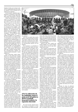 1919
bajadores heridos por las balas de plo-
mo de la seguridad privada del secreta-
rio general o por los garrotes de la
policía que los reprimió.
De esta manera, impidieron que se
paralizara el transporte en San Pablo,
como sí ocurrió en Belo Horizonte,
Porto Alegre, Florianópolis y Salvador.
Ahora, las direcciones que convo-
caron a la "jornada del 11 de julio"
sacan proclamas en las que afirman
que "ahora sí salió la clase obrera",
"ahora se pudo ver a la clase obrera y
sus métodos de lucha", "esta es una
muestra de que no vamos a parar has-
ta conseguir nuestro pedido", como
declara Zé María, de la CSP-Conlutas.
Mientras las reivindicaciones que
plantean son "reducción de la jornada
laboral a 40 horas semanales", "refor-
ma agraria", "10% del PIB para educa-
ción", "Boleto gratuito", etc…. ¿Y el
gobierno de Dilma? ¿Y los muertos y
los encarcelados en los últimos días?
¿Y las masacres en las favelas? ¿Y la
propiedad de las multinacionales y la
patronal esclavista? ¿Y el acuerdo con
despidos, reducción salarial y aumento
de la jornada de trabajo que firmó la
dirección de CSP-Conlutas con la
patronal en GM? ¿Y los desocupados,
los contratados y los trabajadores en
negro?... Bien, gracias. Pero además
dicen que se pueden conseguir aque-
llas reivindicaciones mínimas con
"planes de lucha escalonados" y "paros
progresivos".
Estas direcciones siguen mante-
niendo a la clase obrera que está por
fuera de sus organizaciones, también
por fuera de sus reclamos. Sus deman-
das no contemplan la lucha por trabajo,
ni vivienda; no dicen una palabra de
cómo conquistar la salud y la educa-
ción, a no ser por medio de petitorios y
movilizaciones de presión. Se niegan a
luchar por la expropiación de las trans-
nacionales y de la patronal esclavista,
sus bancos y propiedades, para conse-
guir todas nuestras demandas.
No tiene nada de extraño esa lista
de demandas de estos burócratas sindi-
cales. Si son ellos los que durante
décadas vienen entregando nuestro
salario, nuestra salud y nuestra educa-
ción en las mesas de negociaciones y
en las actas y convenios que firman
con la patronal y el gobierno.
Es por eso que para la clase obrera
y los explotados de Brasil está plantea-
do como tarea inmediata conquistar
los organismos de autodeterminación
y democracia directa para refundar al
movimiento obrero de abajo hacia arri-
ba. Es tarea del momento poner en pie
asambleas, comités de fábrica, comités
de obreros desocupados, comités de
estudiantes. Es decir, unir las filas
obreras y de las masas en lucha.
Es que el gran límite que tuvo la
jornada del 11 de julio fue que se impi-
dió que los sectores más explotados de
la clase obrera entren al combate junto
a los obreros sindicalizados. Es que
era justamente ésta la tarea que debía
cumplir a rajatabla la burocracia sindi-
cal, inclusive sacando de las manifes-
taciones y entregando a la policía a los
sectores de jóvenes que querían radi-
calizar las acciones, a los que acusaba
de "vándalos".
Pero esto no puede durar mucho
tiempo. La burocracia juega con fuego.
Ya en junio, cuando las masas desple-
gaban todo su potencial en las calles,
eran ellos los que no podían entrar a
las movilizaciones masivas con sus
banderas.
Si se mantiene y se profundiza la
división de la clase obrera, las conse-
cuencias pueden ser terribles. No se
puede perder un segundo más. Hay
que volver a luchar como a fines de los
70. Hay que conquistar la democracia
obrera en nuestras organizaciones de
lucha; hay que unir las filas de los
explotados y refundar al movimiento
obrero brasilero de abajo hacia arriba.
Hay que conquistar asambleas en
todas las fábricas, universidades, esta-
blecimientos, barrios y en el Brasil
profundo, para votar delegados con
mandato para conquistar un Congreso
Nacional de los sectores en lucha, para
unificar nuestras demandas, luchar
como un solo puño y preparar la Huel-
ga General Revolucionaria.
Ese es el camino para derrotar al
gobierno y al régimen infame. Así,
poniendo en pie nuestros organismos
de autodeterminación y de democracia
directa, junto a la puesta en pie de
comités de autodefensa, podremos
conquistar los organismos de lucha
que en los ’70 nos expropiaron los
mismos que hoy quieren sacarnos de
las calles y expropiarnos la lucha, para
avanzar por el camino que nos legaran
nuestros hermanos de Libia, Siria y
todo el Norte de África y Medio Orien-
te, para que comience la revolución
proletaria en Brasil, como parte de una
sola revolución en el continente y a
nivel mundial.
¡Viva la sublevación de
los explotados contra el
pacto social del gobierno
del PT, la podrida
burocracia sindical y la
izquierda reformista!
En el mes de junio, durante más de
tres semanas, la juventud y la clase
obrera brasilera por millones han gana-
do las calles y han conmovido al mundo
entero con su lucha para enfrentar el
ataque del gobierno bolivariano de Dil-
ma Roussef y su vicepresidente Michel
Temer (PT-PMDB), lacayos de Obama
y las transnacionales.
Desde el año 1992, cuando caía
Collor de Mello, no se veían en Brasil
acciones masivas como las que ahora
conmovieron al país.
Esta irrupción revolucionaria de
masas se había desarrollado de forma
espontánea, a pesar y en contra de
todas las direcciones que la clase obre-
ra y las masas tienen al frente de sus
organizaciones. Nadie había llamado a
movilizarse.
Como viene ocurriendo en Grecia,
en Túnez, en España, en EEUU, en
Chile, en Turquía, también en Brasil
fue la "juventud sin futuro" la que salió
a las calles contra este sistema que no
tiene nada para ofrecer, ni siquiera las
condiciones más mínimas para la sub-
sistencia de sus esclavos.
A partir del aumento del transporte
público, la juventud fue la punta de
lanza de esta enorme lucha de masas
en las calles. Esa juventud y los millo-
nes de explotados, dejada a su suerte
por las centrales sindicales estatizadas,
dijeron basta. Hastiados de padecer las
peores penurias y de sufrir los más
duros golpes de la represión en los
barrios; de haber sido negada a todo
tipo de diversión, educación y salud;
sufriendo hambre y desocupación; que
si tienen la "suerte" de conseguir traba-
jo lo hacen sometidos a la más feroz
explotación, con salarios miserables
de R$670 (US$325); y si no, termina
sometida a la represión o al extermino
de la droga insertada por la maldita
policía en los barrios obreros.
Habían sido los jóvenes quienes
abrieron el camino para que la clase
obrera se desate las manos y entre al
combate. Los obreros de Santo André,
San Bernardo, San Caetano (ABC) y
de todas las concentraciones obreras
del Gran San Pablo y del país empeza-
ban a organizarse y a movilizarse para
luchar por sus justas demandas.
Resulta evidente que esta lucha
"contra el aumento del transporte", en
realidad, es mucho más que eso. En las
calles de las principales ciudades del
país se luchaba contra la desocupa-
ción, contra la carestía de la vida, con-
tra las condiciones de esclavitud labo-
ral, por el trabajo digno, contra las
paupérrimas condiciones de salud y
educación y por la vivienda.
En Brasil, de los 200 millones de
habitantes, la mitad de la población ni
siquiera figura en las estadísticas, no
aparece en los padrones, no tiene
documentos, ni residencia, ni recibe
subsidios, ni nada. Y de la mitad res-
tante, el 65% trabaja en negro, el 20%
con contrato precario, y el 10% está
desocupada. Tan solo un 5% está en
los sindicatos.
Hoy, el aumento del transporte
público implica que un trabajador que
cobra el salario mínimo, tenga que
destinar el 30% del mismo solamente
para poder llegar a su lugar de trabajo;
entre el 25 y el 30% de la población de
las ciudades de Brasil vive por debajo
de la línea de pobreza; se calcula que
sólo en San Pablo unas 15.000 perso-
nas viven en la calle, 5.000 de ellas
desde hace más de diez años; millones
de campesinos sin tierra libran una
verdadera guerra civil desde hace
décadas contra los terratenientes y sus
bandas fascistas, que ya ha dejado un
saldo de decenas de miles de muertos.
El gobierno invierte sólo el 5% del PIB
en educación y gran parte de eso en la
educación privada. La salud pública,
que siguiendo el curso privatizador de
Fernando Henrique Cardoso, es total-
mente deficiente y no alcanza para
cubrir ni siquiera mínimamente las
necesidades más básicas de los explo-
tados.
Durante los años de gobiernos
petistas, hemos perdido nuestro traba-
jo, el salario, la educación, la salud….
Hoy, estamos viviendo en condiciones
de miseria, hacinados en favelas, a
merced de la represión policial y de las
bandas de narcotraficantes, que -desde
que comenzó la militarización de las
favelas- se han cobrado miles de vidas
obreras. Mientras la iglesia y las direc-
ciones colaboracionistas de los campe-
sinos pobres, como el MST, han dejado
a su suerte a nuestros hermanos del
campo, a merced de las bandas fascis-
tas de los fazendeiros que han asesina-
do a decenas de miles de campesinos
en estos 11 años de gobierno del PT.
Movilización de las masas en Brasil
 