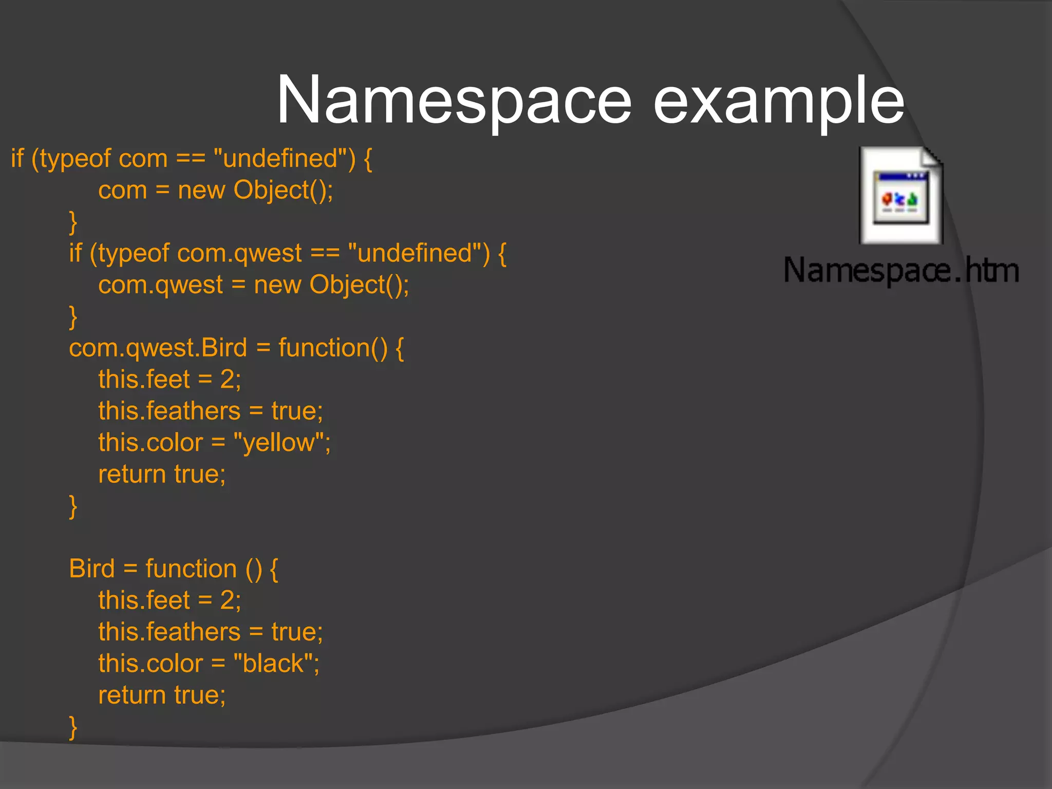 Inheritance using prototype// define the Person Class  function Person() { }Person.prototype.sayHello = function () {            alert('hello');        };// define the Student classfunction Student() { }// inherit PersonStudent.prototype = new Person();// correct the constructor pointer because it points to PersonStudent.prototype.constructor = Student;// replace the sayHello methodStudent.prototype.sayHello = function () {            alert('hi, I am a student');        }// add sayGoodBye methodStudent.prototype.sayGoodBye = function () {            alert('goodBye');        }var student1 = new Student();student1.sayHello();student1.sayGoodBye();