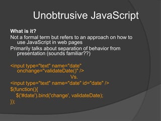 ClosureClosure is a Function instance coupled with the local variables from its environment that are necessary for its execution.How this manifests : For a function, a variable defined in its scope at the point of declaration, is carried along with the function even after the point of declaration has gone out of scope, closing the declaration$(function () {var local = 1;window.setInterval(function () {                $('#display')            .append('<div>At ' + new Date() + ' local=' + local + '</div>');                local++;            }, 3000);        });