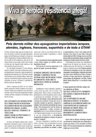Viva a heróica resistência afegã!



  Pela derrota militar dos açougueiros imperialistas ianques,
  alemães, ingleses, franceses, espanhóis e de toda a OTAN!
A heróica resistência afegã segue de pé depois de dez     cruzam uma e outra vez essa fronteira fictícia entre os as aposentadorias e frear o feroz ataque que lhe
anos com invasões e massacres das tropas imperialistas    dois países para combater o imperialismo e o exército lançaram, deve tomar em suas mãos a luta pela
ianques de Bush-Obama que comandam as invasões da         lacaio paquistanês.                                     derrota militar da OTAN. O inimigo está em casa! Pela
OTAN (Organização do Tratado do Atlântico Norte). No                                                              derrota militar do imperialismo ianque no Iraque! Pela
mês de junho de 2010 mandaram de volta mais de 100             Viva a ascensão das massas paquistanesa junto destruição do Estado sionista fascista de Israel!
marines mortos em sacos negros. Desde a surra recebida    a seus irmãos afegãos no combate contra o                   O proletariado precisa romper com a subordinação à
no Vietnã que não chegavam tantos cadáveres a solo        imperialismo invasor!                                   burguesia que lhe impõem suas direções. Que os
norte-americano no prazo de um mês.                            Pela derrota do exército paquistanês e do combates jovens das Cités francesas e os combatentes
     Por cada afegão assassinado, 10 novos milicianos     governo de Zardari, servente dos ianques!               gregos se centralizem numa só luta! Congresso operário
entram ao combate. Esta heróica resistência das massas                                                            continental de delegados de base dos operários
do Afeganistão põe em questão o regime bonapartista de    AS MASSAS QUIRGUISES COM SUA MILÍCIA empregados, desempregados e imigrantes para impor
domínio pleno do mundo que tem o EUA desde a década       OPERÁRIA E CAMPONESA TÊM QUE                            uma greve geral continental em toda a Europa e
de 89 baseado em cinco comandos militares, fiadores das                                                           enfrentar às ligas imperialistas saqueadoras e
empresas e investimentos ianques no planeta, que atuam
                                                          DESTRUIR A BASE MILITAR IANQUE E RUSSA massacradoras do Afeganistão e de todo o Oriente
achatando às massas e limitando a espalhada das           NO QUIRGUISTÃO, DESDE ONDE SE                           Médio! Abaixo Maastricht e a reacionária União
diferentes potências imperialistas.                       ABASTECEM AS TROPAS DE OCUPAÇÃO                         Européia!
                                                          IMPERIALISTA!
     Temem o fantasma do Vietnã. Por isso, Obama                                                                      A classe operária dos EUA deve romper com
demitiu o general Mc Chrystal e designou em seu lugar a        Acaudilhando às massas exploradas e oprimidas, é       sua submissão ao Obama.
Petraeus e Mattis para comandarem a nova ofensiva de      a única forma que pode levar ao triunfo a luta
extermínio. Querem encher todo o Afeganistão de napalm
                                                                                                                      QUE VOLTE A PÔR-SE DE PÉ O MOVIMENTO
                                                          antiimperialista. Nada a amarra ao imperialismo. O
e bombas de fósforo, deixando a terra arruinada, como o   proletariado tem o míssil mais poderoso contra o invasor:   ANTI GUERRA E A MARCHA DO MILHÃO DE
fizeram em Gaza.                                          a expropriação dos monopólios, dos bancos e das             OPERÁRIOS!
                                                          petroleiras. Para triunfar, a classe operária deve tomar    QUE OS PORTUÁRIOS DE OAKLAND
QUE O AFEGANISTO SEJA UM NOVO VIETNÃ!                     a direção da resistência. Há que pôr em pé os               PARALISEM OS PORTOS E SE NEGUEM A
PELO TRIUNFO MILITAR DA RESISTÊNCIA!                      conselhos armados de operários, camponeses e                CARREGAR OU DESCARREGAR NAVIOS QUE
PELA DERROTA MILITAR DOS AÇOUGUEIROS                      soldados. Pelo armamento generalizado das massas            LEVEM PERTRECHOS DE GUERRA AOS
                                                          afegãs. Pela destruição da casta de oficiais do
IMPERIALISTAS IANQUES, ALEMÃES,                                                                                       INVASORES NO ORIENTE MÉDIO, E OS
                                                          exército paquistanês e afegã, serventes do
INGLESES, FRANCESES, ESPANHÓIS E DE                       imperialismo. Assim as massas oprimidas do Afeganistão      CARREGUEM COM ARMAMENTO,
TODA A OTAN!                                              e do Paquistão poderão preparar, no curso da guerra e       MEDICAMENTOS E ALIMENTOS PARA A
ABAIXO O REGIME DO PROTETORADO E O                        de sua luta antiimperialista, o derrubamento                RESISTÊNCIA AFEGÃ!
GOVERNO TÍTERE DE KARZAI!                                 revolucionário da burguesia e instaurar um governo
                                                          operário e camponês.                                            Assim como as direções reformistas elegeram
     As massas do Paquistão, lutando contra o invasor          Para que o Afeganistão se transforme num novo          sua trincheira de combate junto com o Obama que se
imperialista, levantaram-se junto às massas afegãs. A     Vietnã, é decisiva a luta do proletariado nos países        prepara para deixar a terra arruinada no Oriente
classe operária não tem fronteiras senão correntes para   imperialistas. O proletariado das potências                 Médio, a FLTI esta na barricada junto aos combatentes
quebrar. Os combatentes do Afeganistão e do Paquistão     imperialistas, para defender seu trabalho, o salário,       afegãos por um novo Vietnã.

Internacional                                                                                                                                                         •9 •
 