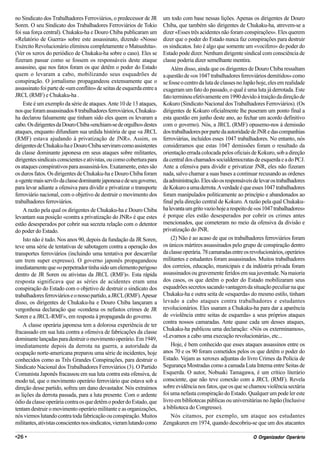 no Sindicato dos Trabalhadores Ferroviários, o predecessor de JR        um todo com base nessas lições. Apenas os dirigentes de Douro
Soren. O seu Sindicato dos Trabalhadores Ferroviários de Tokio          Chiba, que também são dirigentes de Chukaku-ha, atrevem-se a
foi sua força central). Chukaku-ha e Douro Chiba publicaram um          dizer «Esses três acidentes não foram conspirações». Eles querem
«Relatório de Guerra» sobre este assassinato, dizendo «Nosso            dizer que o poder do Estado nunca faz conspirações para destruir
Exército Revolucionário eliminou completamente o Matsushita».           os sindicatos. Isto é algo que somente um «vocifero» do poder do
(Ver os xerox do periódico de Chukaku-ha sobre o caso). Eles se         Estado pode dizer. Nenhum dirigente sindical com consciência de
fizeram passar como se fossem os responsáveis deste ataque              classe poderia dizer semelhante mentira.
assassino, que nos fatos foram os que detêm o poder do Estado               Além disso, ainda que os dirigentes de Douro Chiba ressaltam
quem o levaram a cabo, mobilizando seus esquadrões de                   a questão de «os 1047 trabalhadores ferroviários demitidos» como
conspiração. O jornalismo propagandeou extensamente que o               se fosse o centro da luta de classes no Japão hoje, eles em realidade
assassinato foi parte de «um conflito» de seitas de esquerda entre a    exageram um fato do passado, o qual é uma luta já derrotada. Este
JRCL (RMF) e Chukaku-ha .                                               fato terminou efetivamente em 1990 devido à traição da direção de
    Este é um exemplo da série de ataques. Ante 10 de 13 ataques,       Kokuro (Sindicato Nacional dos Trabalhadores Ferroviários). (Os
nos que foram assassinados 8 trabalhadores ferroviários, Chukaku-       dirigentes de Kokuro oficialmente lhe puseram um ponto final a
ha declarou falsamente que tinham sido eles quem os levaram a           esta questão em junho deste ano, ao fechar um acordo definitivo
cabo. Os dirigentes da Douro Chiba «enchiam-se de orgulho» destes       com o governo). Nós, a JRCL (RMF) opusemo-nos à demissão
ataques, enquanto difundiam sua urdida história de que «a JRCL          dos trabalhadores por parte da autoridade de JNR e das companhias
(RMF) estava ajudando à privatização de JNR». Assim, os                 ferroviárias, incluídos esses 1047 trabalhadores. No entanto, nós
dirigentes de Chukaku-ha e Douro Chiba serviram como assistentes        consideramos que estas 1047 demissões foram o resultado da
da classe dominante japonesa em seus ataques sobre militantes,          orientação errada colocada pelos oficiais de Kokuro, sob a direção
dirigentes sindicais conscientes e ativistas, ou como cobertura para    da central dos chamados socialdemocratas de esquerda e a do PCJ.
os ataques conspirativos para assassiná-los. Exatamente, estes são      Ante a ofensiva para dividir e privatizar JNR, eles não fizeram
os duros fatos. Os dirigentes de Chukaku-ha e Douro Chiba foram         nada, salvo chamar a suas bases a continuar recusando as ordenes
a «gente mais servil» da classe dominante japonesa e de seu governo,    da administração. Eles são os responsáveis de levar os trabalhadores
para levar adiante a ofensiva para dividir e privatizar o transporte    de Kokuro a uma derrota. A verdade é que esses 1047 trabalhadores
ferroviário nacional, com o objetivo de destruir o movimento dos        foram manipulados politicamente ao princípio e abandonados ao
trabalhadores ferroviários.                                             final pela direção central de Kokuro. A razão pela qual Chukaku-
    A razão pela qual os dirigentes de Chukaku-ha e Douro Chiba         ha levanta um grito vazio hoje a respeito de «os 1047 trabalhadores»
levantam sua posição «contra a privatização do JNR» é que estes         é porque eles estão desesperados por cobrir os crimes antes
estão desesperados por cobrir sua secreta relação com o detentor        mencionados, que cometeram no meio da ofensiva da divisão e
do poder do Estado.                                                     privatização do JNR.
    Isto não é tudo. Nos anos 90, depois da fundação da JR Soren,           (2) Não é ao acaso de que os trabalhadores ferroviários foram
teve uma série de tentativas de sabotagem contra a operação dos         os únicos mártires assassinados pelo grupo de conspiração dentro
transportes ferroviários (incluindo uma tentativa por descarrilar       da classe operária. 78 camaradas entre os revolucionários, operários
um trem super expresso). O governo japonês propagandeou                 militantes e estudantes foram assassinados. Muitos trabalhadores
imediatamente que «o perpetrador tinha sido um elemento perigoso        dos correios, educação, municipais e da indústria privada foram
dentro de JR Soren ou ativistas da JRCL (RMF)». Esta rápida             assassinados ou gravemente feridos em sua juventude. Na maioria
resposta significava que as séries de acidentes eram uma                dos casos, os que detêm o poder do Estado mobilizaram seus
conspiração do Estado com o objetivo de destruir o sindicato dos        esquadrões secretos sacando vantagem da situação peculiar na que
trabalhadores ferroviários e o nosso partido, a JRCL (RMF). Apesar      Chukaku-ha e outra seita de «esquerda» do mesmo estilo, tinham
disso, os dirigentes de Chukaku-ha e Douro Chiba lançaram a             levado a cabo ataques contra trabalhadores e estudantes
vergonhosa declaração que «condena os nefastos crimes de JR             revolucionários. Eles usaram a Chukaku-ha para dar a aparência
Soren e a JRCL-RMF», em resposta à propaganda do governo.               de «violência entre seitas de esquerda» a seus próprios ataques
                                                                        contra nossos camaradas. Ante quase cada um desses ataques,
    A classe operária japonesa tem a dolorosa experiência de ter
                                                                        Chukaku-ha publicou uma declaração: «Nós os exterminamos»,
fracassado em sua luta contra a ofensiva de fabricações da classe
                                                                        «Levamos a cabo uma execução revolucionária», etc...
dominante lançadas para destruir o movimento operário. Em 1949,
imediatamente depois da derrota na guerra, a autoridade da                  Hoje, é bem conhecido que esses ataques assassinos entre os
ocupação norte-americana preparou uma série de incidentes, hoje         anos 70 e os 90 foram cometidos pelos os que detêm o poder do
conhecidos como as Três Grandes Conspirações, para destruir o           Estado. Vejam as xeroxes adjuntas do livro Crimes da Polícia de
Sindicato Nacional dos Trabalhadores Ferroviários (3). O Partido        Segurança Mostradas como a camada Luta Interna entre Seitas de
Comunista Japonês fracassou em sua luta contra esta ofensiva, de        Esquerda. O autor, Nobuaki Tamagawa, é um crítico literário
modo tal, que o movimento operário ferroviário que estava sob a         consciente, que não teve conexão com a JRCL (RMF). Revela
direção desse partido, sofreu um dano devastador. Nós extraímos         sobre evidência nos fatos, que os que se chamou violência sectária
as lições da derrota passada, para a luta presente. Com o ardente       foi uma nefasta conspiração do Estado. Qualquer um pode ler este
ódio da classe operária contra os que detêm o poder do Estado, que      livro em bibliotecas públicas ou universitárias no Japão (Inclusive
tentam destruir o movimento operário militante e as organizações,       a biblioteca do Congresso).
nós viemos lutando contra toda fabricação ou conspiração. Muitos            Nós citamos, por exemplo, um ataque aos estudantes
militantes, ativistas conscientes nos sindicatos, vieram lutando como   Zengakuren em 1974, quando descobriu-se que um dos atacantes

•26 •                                                                                                                Org
                                                                                                                   O Organizador Operário
 