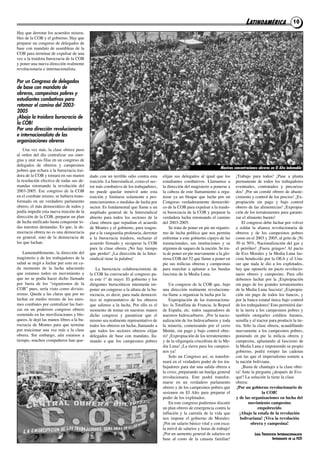 LATINOAMÉRICA                   10
Hay que derrotar los acuerdos misera-
bles de la COB y el gobierno. Hay que
preparar un congreso de delegados de
base con mandato de asambleas de la
COB para terminar de expulsar de una
vez a la traidora burocracia de la COB
y poner una nueva dirección realmente
revolucionaria e internacionalista.

Por un Congreso de delegados
de base con mandato de
obreros, campesinos pobres y
estudiantes combativos para
retomar el camino del 2003-
2005
¡Abajo la traidora burocracia de
la COB!
Por una dirección revolucionaria
e internacionalista de las
organizaciones obreras
    Una vez más, la clase obrera puso
al orden del día centralizar sus ener-
gías y unir sus filas en un congreso de
delegados de obreros y campesinos
                                                                                                                        Masivas concentraciones obreras en El Alto indomable
pobres que echara a la burocracia trai-
dora de la COB y tomara en sus manos       dado con un terrible odio contra esta      elijan sus delegados al igual que los      ¡Trabajo para todos! ¡Pase a planta
la resolución efectiva de todas sus de-    traición. La Intersindical, como el sec-   estudiantes combativos. Llamamos a         permanente de todos los trabajadores
mandas retomando la revolución del         tor más combativo de los trabajadores,     la dirección del magisterio a ponerse a    eventuales, contratados y precariza-
2003-2005. Ese congreso de la COB          no puede quedar inmóvil ante esta          la cabeza de este llamamiento a orga-      dos! ¡Por un comité obrero de abaste-
en el combate mismo, se hubiera trans-     traición y limitarse solamente a pro-      nizar ya un bloque que luche por un        cimiento y control de los precios! ¡Ex-
formado en un verdadero parlamento         nunciamientos o medidas de lucha por       Congreso verdaderamente democráti-         propiación sin pago y bajo control
obrero, el más democrático de todos y      sector. Es fundamental que llame a un      co de la COB para expulsar a la traido-    obrero de las alimenticias! ¡Expropia-
podía impedir esta nueva traición de la    ampliado general de la Intersindical       ra burocracia de la COB y preparar la      ción de los terratenientes para garanti-
dirección de la COB, preparar un plan      abierto para todos los sectores de la      verdadera lucha retomando el camino        zar el alimento barato!
de lucha unificado hasta conquistar to-    clase obrera que repudian el acuerdo       del 2003-2005.                                 El congreso debe luchar por volver
das nuestras demandas. Es que, la de-      de Montes y el gobierno, para reagru-          Se trata de poner en pie un organis-   a soldar la alianza revolucionaria de
mocracia obrera no es una democracia       par a la vanguardia proletaria, derrotar   mo de lucha política que nos permita       obreros y de los campesinos pobres
en general, sino de la democracia de       a la burocracia traidora, rechazar el      enfrentar a este gobierno cipayo de las    como en el 2003 y 2005, al grito de ¡Ni
los que luchan.                            acuerdo firmado y recuperar la COB         trasnacionales, sus instituciones y su     30 ni 50%, Nacionalización del gas y
                                           para la clase obrera ¡No hay tiempo        régimen de saqueo de la nación. Se tra-    el petróleo! ¡Fuera gringos! Al pacto
   Lamentablemente, la dirección del       que perder! ¡La dirección de la Inter-     ta de poner en pie nuevamente a la glo-    de Evo Morales y la Media Luna fas-
magisterio y de los trabajadores de la     sindical tiene la palabra!                 riosa COB del 52 que llame a poner en      cista bendecido por la OEA y el Una-
salud se negó a luchar por esto en ca-                                                pie sus milicias obreras y campesinas      sur que nada le dio a los explotados,
da momento de la lucha aduciendo               La burocracia colaboracionista de      para marchar a aplastar a las bandas       hay que oponerle un pacto revolucio-
que estamos todos en movimiento y          la COB ha convocado al congreso pa-        fascistas de la Media Luna.                nario obrero y campesino. Para ello
que no se podía hacer dicho llamado        ra este 1º de mayo. El gobierno y los                                                 debemos luchar por la ¡Expropiación
por fuera de los “organismos de la         dirigentes burocráticos intentarán im-         Un congreso de la COB que, bajo        sin pago de los grandes terratenientes
COB” pues, sería visto como divisio-       poner un congreso a la altura de la bu-    una dirección realmente revoluciona-       de la Media Luna fascista! ¡Expropia-
nismo. Queda a las claras que por no       rocracia, es decir, para nada democrá-     ria llame a organizar la lucha por la:     ción sin pago de todos los bancos, y
luchar en medio mismo de los enro-         tico ni representativo de los obreros          Expropiación de las transnaciona-      por la banca estatal única bajo control
mes combates por centralizar las fuer-     que salimos a la lucha. Por ello es el     les: la Totalfina de Francia, la Repsol    de los trabajadores! Esto permitirá dar-
zas en un poderoso congreso obrero         momento de tomar en nuestras manos         de España, etc. todos saqueadores de       le la tierra a los campesinos pobres y
sostenido en las movilizaciones y blo-     dicho congreso y garantizar que el         nuestros hidrocarburos. ¡Por la nacio-     también otorgarles créditos baratos,
queos, le dejó las manos libres a la bu-   mismo sea realmente representativo de      nalización de los hidrocarburos y toda     semilla y el tractor para producir la tie-
rocracia de Montes para que termine        todos los obreros en lucha, llamando a     la minería, comenzando por el cerro        rra. Sólo la clase obrera, acaudillando
por traicionar una vez más a la clase      que todos los sectores obreros elijan      Mutún, sin pago y bajo control obre-       nuevamente a los campesinos pobres,
obrera. Sin embargo, aún estamos a         delegados de base con mandato, lla-        ro! ¡Expropiación de los terratenientes    poniendo en pie la milicia obrera y
tiempo, muchos compañeros han que-         mando a que los campesinos pobres          y de la oligarquía cruceñista de la Me-    campesina, aplastando al fascismo de
                                                                                      dia Luna! ¡La tierra para los campesi-     la Media Luna e imponiendo su propio
                                                                                      nos ya!                                    gobierno, podrá romper las cadenas
                                                                                          Solo un Congreso así, se transfor-     con las que el imperialismo somete a
                                                                                      mará en el verdadero poder de los tra-     la nación boliviana.
                                                                                      bajadores para dar una salida obrera a         ¡Basta de chantajes a la clase obre-
                                                                                      la crisis, preparando un huelga general    ra! Ante la pregunta ¿después de Evo
                                                                                      revolucionaria. Este podrá transfor-       qué? La solución la tiene la clase
                                                                                      marse en un verdadero parlamento           obrera:
                                                                                      obrero y de los campesinos pobres que       ¡Por un gobierno revolucionario de
                                                                                      sesionen en El Alto para preparar el                        la COB!
                                                                                      poder de los explotados.                   y de las organizaciones en lucha del
                                                                                          En este congreso podremos discutir             movimiento campesino
                                                                                      un plan obrero de emergencia contra la                   empobrecido
                                                                                      inflación y la carestía de la vida que       ¡Abajo la estafa de la revolución
                                                                                      nos impone el gobierno de Morales:            bolivariana! ¡Viva la revolución
                                                                                      ¡Por un salario básico vital y con esca-             obrera y campesina!
                                                                                      la móvil de salarios y horas de trabajo!
                                                                                      ¡Por un aumento general de salarios en                  LIGA TROSTKISTA INTERNACIONALISTA
                                                                                      base al costo de la canasta familiar!                               INTEGRANTE DE LA FLTI
 