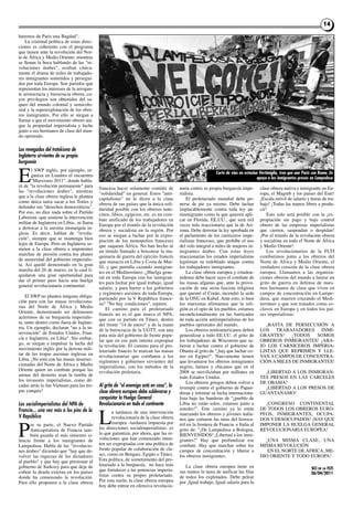 14
haremos de Paris una Bagdad".
    La criminal política de estas direc-
ciones es coherente con el programa
que tienen ante la revolución del Nor-
te de África y Medio Oriente: mientras
se llenan la boca hablando de las "re-
voluciones árabes", ocultan cínica-
mente el drama de miles de trabajado-
res inmigrantes sometidos y persegui-
dos por toda Europa. Son partidos que
representan los intereses de la arrogan-
te aristocracia y burocracia obrera, cu-
yos privilegios son obtenidos del sa-
queo del mundo colonial y semicolo-
nial y la superexplotación de los obre-
ros inmigrantes. Por ello se niegan a
llamar a que el movimiento obrero ata-
que la propiedad imperialista y luche
junto a sus hermanos de clase del mun-
do oprimido.

Los renegados del trotskismo de
Inglaterra sirvientes de su propia
burguesía


E
       l SWP inglés, por ejemplo, or-
                                                                                                            Corte de vias en estacion Vertimiglia, tren que une Paris con Roma. En
       ganiza en Londres el encuentro
                                                                                                                                     apoyo a los inmigrantes presos en Lampedusa
       "Marxismo 2011", donde habla-
rá de "la revolución permanente" para       francesa hacer solamente comités de         naria contra su propia burguesía impe-        clase obrera nativa e inmigrante en Eu-
las "revoluciones árabes", mientras         "solidaridad" en general. Estos "anti-      rialista.                                     ropa, el Magreb y los países del Este!
que a la clase obrera inglesa le plantea    capitalistas" no le dicen a la clase            El proletariado mundial debe po-          ¡Escala móvil de salario y horas de tra-
como única tarea sacar a los Tories y       obrera de sus países que la única soli-     nerse de pie ya mismo. Debe luchar            bajo! ¡Todas las manos libres a produ-
defender sus "derechos democráticos".       daridad posible con los obreros tune-       implacablemente contra toda ley an-           cir!
Por eso, no dice nada sobre el Partido      cinos, libios, egipcios, etc. es un com-    tiinmigrante como la que quieren apli-            Esto solo será posible con la ¡ex-
Laborista -que sostiene la intervención     bate unificado de los trabajadores en       car en Florida, EE.UU., que será mil          propiación sin pago y bajo control
militar de Inglaterra en Libia-, ni llama   Europa por el triunfo de la revolución      veces más reaccionaria que la de Ari-         obrero de las empresas imperialistas
a derrocar a la asesina monarquía in-       obrera y socialista en la región. Por       zona. Debe derrotar la ley aprobada en        que cierren, suspendan o despidan!
glesa. Es decir, hablan de "revolu-         eso se niegan a luchar por la expro-        el parlamento de los carniceros impe-         ¡Por el triunfo de la revolución obrera
ción", siempre que se mantenga bien         piación de los monopolios franceses         rialistas franceses, que prohíbe el uso       y socialista en todo el Norte de África
lejos de Europa. Pero en Inglaterra so-     que saquean África. No han hecho ni         del velo integral a miles de mujeres in-      y Medio Oriente!
meten a la clase obrera a impotentes        un tímido llamado a boicotear la ma-        migrantes árabes. Con estas leyes                 Los revolucionarios de la FLTI
marchas de presión contra los planes        quinaria de guerra del ejército francés     reaccionarias los estados imperialistas       combatimos junto a los obreros del
de austeridad del gobierno imperialis-      que masacra en Libia y Costa de Mar-        legitiman su redoblado ataque contra          Norte de África y Medio Oriente, el
ta. Así quedó demostrado en la gran         fil, y que patrulla cazando inmigran-       los trabajadores inmigrantes.                 verdadero corazón de la clase obrera
marcha del 26 de marzo, en la cual li-      tes en el Mediterráneo. ¿Huelga gene-           La clase obrera europea y estadou-        europea. Llamamos a las organiza-
quidaron una gran oportunidad para          ral en toda Europa con los inmigran-        nidense debe hacer suyo el combate de         ciones obreras del mundo a lanzar un
dar el primer paso hacia una huelga         tes para luchar por igual trabajo, igual    las masas afganas que, ante la provo-         grito de guerra en defensa de nues-
general revolucionaria continental.         salario, y para barrer a los gobiernos      cación de una secta fascista religiosa        tros hermanos de clase que viven en
                                            y regímenes asesinos de toda Europa,        que quemó el Corán, incendió la sede          campos de concentración en Lampe-
    El SWP no plantea ninguna obliga-       partiendo por la V República france-        de la ONU en Kabul. Ante esto, si bien        dusa, que mueren cruzando el Medi-
ción para con las masas revoluciona-        sa? "No hay condiciones", repiten.          los marxistas afirmamos que la reli-          terráneo y que son tratados como es-
rias del Norte de África y Medio                El camino para el proletariado          gión es el opio de los pueblos, estamos       clavos en Europa y en todos los paí-
Oriente, demostrando ser defensores         francés no es el que marca el NPA,          incondicionalmente en las barricadas          ses imperialistas:
acérrimos de su burguesía imperialis-       que con su partido en Túnez, dentro         de toda acción antiimperialistas de los
ta, tanto dentro como fuera de Inglate-     del frente "14 de enero" y de la mano       pueblos oprimidos del mundo.                     ¡BASTA DE PERSECUSIÓN A
rra. Un ejemplo, declaran "no a la in-      de la burocracia de la UGTT, son una            Los obreros norteamericanos deben         LOS TRABAJADORES INMI-
tervención" de Estados Unidos, Fran-        pata más del gobierno de frente popu-       generalizar a todo EE.UU. el grito de         GRANTES!     ¡TODOS   SOMOS
cia e Inglaterra, en Libia". Sin embar-     lar que en ese país intenta expropiar       los trabajadores de Wisconsin que sa-         OBREROS INMIGRANTES! ¡ABA-
go, se niegan a impulsar la lucha del       la revolución. El camino para el pro-       lieron a luchar contra el gobierno de         JO LOS CARNICEROS IMPERIA-
movimiento inglés por la derrota mili-      letariado francés lo marcan las masas       Obama al grito de "¡hay que luchar co-        LISTAS QUE REPRIMEN Y LLE-
tar de las tropas asesinas inglesas en      revolucionarias que combaten a los          mo en Egipto!". Nuevamente tienen             VAN A CAMPOS DE CONCENTRA-
Libia. ¡No está con las masas insurrec-     regímenes y gobiernos sirvientes del        que levantarse los obreros inmigrantes        CIÓN A MILES DE INMIGRANTES!
cionadas del Norte de África y Medio        imperialismo, con los métodos de la         negros, latinos y chicanos que en el
Oriente quien no combate porque las         revolución proletaria.                      2008 se movilizaban por millones en             ¡LIBERTAD A LOS INMIGRAN-
arenas del desierto sean la tumba de                                                    todo Estados Unidos.                          TES PRESOS EN LAS CARCELES
los invasores imperialistas, como dé-                                                       Los obreros griegos deben volver a        DE OBAMA!
cadas atrás lo fue Vietnam para las tro-    Al grito de "el enemigo está en casa", la   irrumpir contra el gobierno de Papan-           ¡LIBERTAD A LOS PRESOS DE
pas yanquis!                                clase obrera europea debe sublevarse y      dreau y retomar su lucha internaciona-        GUANTANAMO!
                                            conquistar la Huelga General                lista bajo las banderas de "¡pueblo de
Los socialimperialistas del NPA de          Revolucionaria en todo el continente        Libia no están solos, estamos junto a           ¡CONGRESO CONTINENTAL
Francia... una vez más a los pies de la                                                 ustedes!”. Este camino ya lo están            DE TODOS LOS OBREROS EURO-

                                            L
                                                   a tardanza de una intervención       marcando los obreros y jóvenes italia-        PEOS, INMIGRANTES, OCUPA-
V República                                        revolucionaria de la clase obrera    nos que cortaron las rutas del ferroca-       DOS Y DESOCUPADOS! ¡HAY QUE
                                                   europea –tardanza impuesta por

P
      or su parte, el Nuevo Partido                                                     rril en la frontera de Francia e Italia al    IMPONER LA HUELGA GENERAL
      Anticapitalista de Francia tam-       las direcciones socialimperialistas- es     grito de: "¡De Lampedusa a Bologna,           REVOLUCIONARIA EUROPEA!
      bién guarda el más siniestro si-      lo que garantiza, por ahora, que las re-    BIENVENIDOS! ¡Libertad a los inmi-
lencio frente a los inmigrantes de          voluciones que han comenzado inten-         grantes!" Hay que profundizar ese               ¡UNA MISMA CLASE, UNA
Lampedusa. Habla de las "revolucio-         ten ser expropiadas con una política de     combate. Hay que marchar sobre los            MISMA REVOLUCIÓN
nes árabes" diciendo que "hay que de-       frente popular de colaboración de cla-      campos de concentración y liberar a              EN EL NORTE DE ÁFRICA, ME-
volver las riquezas de los dictadores       ses, como en Bengasi, Egipto o Túnez.       los obreros inmigrantes.                      DIO ORIENTE Y TODO EUROPA!
al pueblo" y que hay que presionar al       Esta política, de sometimiento del pro-
gobierno de Sarkozy para que deje de        letariado a la burguesía, no hace más          La clase obrera europea tiene en
                                            que fortalecer a las potencias imperia-                                                                                  SCI DE LA FLTI
cobrar la deuda externa en los países                                                   sus manos la tarea de unificar las filas                                     26/04/2011
donde ha comenzado la revolución.           listas contra su propio proletariado.       de todos los explotados. Debe pelear
Para ello proponen a la clase obrera        Por esta razón, la clase obrera europea     por ¡Igual trabajo, Igual salario para la
                                            hoy debe entrar en ofensiva revolucio-
 
