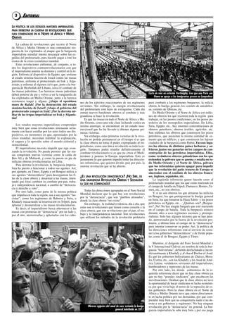 3      EDITORIAL
LA POLÍTICA DE LOS ESTADOS MAYORES IMPERIALISTAS
PARA DERROTAR LA CADENA DE REVOLUCIONES QUE
HAN COMENZADO EN EL NORTE DE ÁFRICA Y MEDIO
ORIENTE
    La cadena de revoluciones que recorre el Norte
de África y Medio Oriente es una contundente res-
puesta de los explotados al ataque que la burguesía
imperialista mundial intenta descargar sobre las es-
paldas del proletariado, para hacerle pagar a éste los
costos de la crisis económica mundial.
    Estas revoluciones enfrentan, de conjunto, a to-
dos los dispositivos contrarrevolucionarios con que
el imperialismo asienta su dominio y control en la re-
gión. Enfrenta al dispositivo de Egipto, que sostiene
al estado sionista-fascista de Israel contra las masas
palestinas, enfrenta al protectorado en Irak y Afga-
nistán, y enfrenta al régimen sirio que, junto a la bur-
guesía de Hezbollah del Líbano, cerca el combate de
las masas palestinas. Las heroicas masas palestinas
deben ponerse de pie y volver a ser la vanguardia de                                                                    Corte de vías en estación Vertimiglia, tren que une Paris con
                                                                                                                             Roma en apoyo a los inmigrantes presos en Lampedusa
los explotados en Medio Oriente, junto a la heroica
resistencia iraquí y afgana. ¡Abajo el oprobioso           nes de los ejércitos reaccionarios de sus regímenes          para combatir a los regímenes burgueses: la milicia
muro de Rafah! ¡Por la destrucción del estado              sirvientes. Sin embargo, la energía revolucionaria           obrera, la huelga general, los comités de autodefen-
sionista-fascista de Israel! ¡Abajo el gobierno del        del proletariado está lejos de extinguirse. Cada día         sa, comités de fábricas, etc.
protectorado yanqui en Irak! ¡Por la derrota mi-           entran nuevos batallones obreros al combate y más                En Medio Oriente y el Norte de África son millo-
litar de las tropas imperialistas en Irak y Afganis-       grandiosa se hace la revolución.                             nes de obreros los que recorren toda la región para
tán!                                                           Es que las masas en todo el Norte de África y Me-        trabajar, en las peores condiciones, en los pozos pe-
                                                           dio Oriente, como una sola clase luchando contra un          troleros de los monopolios imperialistas. En Libia,
    Los estados mayores imperialistas comprenden           mismo enemigo, se encuentran en un estado insu-              Siria, Egipto, etc., hay enormes concentraciones de
muy bien que estas revoluciones amenazan seria-            rreccional que las ha llevado a obtener algunas pri-         obreros petroleros, obreros textiles, agrícolas, etc.
mente con hacer estallar por los aires todos sus dis-      meras victorias.                                             Son millones los obreros que construyen los pozos
positivos, en momentos en que, apremiados por la               Sin embargo, estas primeras victorias de la revo-        petroleros, que necesitan la misma cantidad de ce-
crisis mundial, necesitan redoblar la explotación,         lución no podrán permanecer en el tiempo si es que           mento que un edificio, y que construyen las lujosas
el saqueo y la opresión sobre el mundo colonial y          la clase obrera no toma el poder, expropiando al im-         ciudades de la burguesía como Dubai. En esos luga-
semicolonial.                                              perialismo, como una única revolución en toda la re-         res los obreros de distintos países lucharon y su-
    El imperialismo necesita impedir que siga avan-        gión. Tampoco podrá triunfar definitivamente el              frieron juntos sus penurias en los campos de con-
zando la revolución. No puede permitir que las ma-         combate revolucionario si es que no cruza el Medi-           centración de las petroleras imperialistas. Ellos,
sas conquisten nuevas victorias como la caída de           terráneo y penetra la Europa imperialista. Esto es           como verdaderos obreros golondrinas son los que
Ben Alí y de Mubarak, y como la puesta en pie de           justamente lo que quieren impedir todas las direccio-        extienden la pólvora que se quema y estalla en to-
milicias obreras revolucionarias en Libia.                 nes reformistas, que quieren dividir, país por país, la      do Medio Oriente y el Norte de África, pólvora
    Para derrotar la revolución, la burguesía imperia-     enorme revolución que se ha abierto.                         que los reformistas quieren apagar para impedir
lista ha puesto a funcionar a todos sus agentes. Así,                                                                   que la revolución del patio trasero de Europa se
por ejemplo, en Túnez, Egipto y en Bengasi utiliza a                                                                    sincronice con el combate de los obreros france-
sus agentes “democráticos” para desorganizar las fi-
las de la clase obrera y desarmar a las masas, inten-
                                                           ¿ES UNA REVOLUCIÓN DEMOCRÁTICA? ¡NO SIRE, ES                 ses, ingleses, españoles, etc.
                                                           UNA GRANDIOSA REVOLUCIÓN OBRERA Y SOCIALISTA                     La izquierda reformista quiere hacerle creer al
tando que éstas cambien su combate por pan, traba-                                                                      proletariado mundial que los que están muriendo en
jo e independencia nacional, a cambio de “democra-         LA QUE HA COMENZADO!
                                                                                                                        el campo de batalla en Trípoli, Damasco, Homes, Ye-
cia y derecho a voto”.                                                                                                  men, etc., no son obreros.
    Por otro lado, como parte de la misma política            Todas las direcciones agrupadas en el Foro Social
                                                           Mundial declaran que lo que hay son revoluciones                 Y, si no son obreros los que armaron las milicias
que impulsa en toda la región, usa a sus agentes “fas-                                                                  en Bengasi, los que protagonizan la huelga general
cistas”, como los regímenes de Bahrein y Siria, o          por la “democracia”, que son “pueblos atrasados”,
                                                           donde la clase obrera “no existe”.                           en Siria, los que tomaron la Plaza Tahrir y los pozos
Khadafy masacrando la insurrección en Trípoli, para                                                                     petroleros en Egipto, etc… ¿Quiénes son? ¿Burgue-
aplastar y desmoralizar a las masas revolucionarias.          Sin embargo, la realidad evidencia, día a día, que
                                                           estas son revoluciones que tienen como corazón a la          ses? ¡No! No hay ningún burgués que esté muriendo
    Es decir, el imperialismo busca adormecer a las                                                                     en el campo de batalla. Toda la burguesía sostuvo
masas con promesas de “democracia” por un lado y,          clase obrera, que son revoluciones por el pan, el tra-
                                                           bajo y la independencia nacional. Son revoluciones           durante años a esos regímenes asesinos y proimpe-
por el otro, aterrorizarlas y aplastarlas con los caño-                                                                 rialistas. Solo hay algunos sectores que se han pasa-
                                                           que utilizan los métodos de la revolución proletaria
                                                                                                                        do, aterrorizados por la fuerza de la revolución pro-
                                                                                                                        letaria, a última hora al campo de la “democracia”
                                                                                                                        para intentar conservar su poder. Así, la política de
                                                                                                                        las direcciones reformistas está al servicio de soste-
                                                                                                                        ner a los gobiernos “democráticos” y de frente popu-
                                                                                                                        lar, como el de Bengasi, Egipto y Túnez.

                                                                                                                            Mientras, el dirigente del Foro Social Mundial y
                                                                                                                        la V Internacional Chávez, en nombre de toda la bur-
                                                                                                                        guesía “bolivariana”, defiende desfachatada e incon-
                                                                                                                        dicionalmente a Khadafy y al chacal Bachar el Asad.
                                                                                                                        Es que los gobiernos bolivarianos de Chávez, Mora-
                                                                                                                        les, Correa, etc., son los Khadafy y los Asad de Amé-
                                                                                                                        rica Latina: verdaderos sirvientes del imperialismo,
                                                                                                                        hambreadores y represores de las masas.
                                                                                                                            Por otro lado, los demás embusteros de la iz-
                                                                                                                        quierda reformista dicen que no hay clase obrera ya
                                                                                                                        que no hay “grandes sindicatos” que encabecen las
                                                                                                                        movilizaciones. Ocultan que la clase obrera no tuvo
                                                                                                                        la oportunidad de hacer sindicatos ni lucha económi-
                                                                                                                        ca por que vivía bajo el terror de la represión de es-
                                                                                                                        tos gobiernos. Pero la clase obrera en el Norte de
                                                                                                                        África y Medio Oriente tuvo que entrar directamen-
                                                                                                                        te en lucha política por sus demandas, por que com-
                                                                                                                        prendió muy bien que no conquistaría nada si no de-
                                                                                                                        rrota a sus gobiernos y regímenes. No hay ninguna
                                                                 Obreros egipcios del canal de suez votando la huelga   revolución por la “democracia” en general. La bur-
                                                                                           general indefinida en 2011   guesía imperialista lo sabe muy bien y por eso juega
 