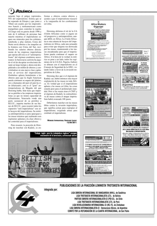 7     POLÉMICA
tamente bajo el pulgar (oprimidos,           frentar a obreros contra obreros y
NT) del imperialismo. Eritrea que se         ayudar a que el imperialismo masacre
ha separado de Etiopia y que junto a         a la vanguardia de los combatientes
Yibuti son usados por los imperialis-        en Libia.
mos francés y norteamericano como
trampolines para controlar la región;
el Congo está en guerra desde 1996 y             Downing deforma el rol de la UA
más de 6 millones de personas han            (Unión Africana) como si jugara un
muerto mientras el imperialismo sa-          rol progresivo y antiimperialista, aun-
quea sus minerales para los celulares,       que débil, en África. La Unión Africa-
notebooks y play stations. Corea del         na es una cámara de lacayos del impe-
Norte envía obreros a las maquilas en        rialismo en África, cada una actuando
la frontera con Corea del Sur, reci-         para evitar que ninguna sea derrocada
biendo los salarios obreros directa-         por las masas, manteniendo a las ma-
mente de las empresas imperialistas          sas encadenadas para que el imperia-
que operan allí (ese es el “antiimperia-     lismo pueda continuar el saqueo en
lismo” del régimen estalinista norco-        África. A la hora de la verdad, la retó-
reano); la burocracia castrista ha juga-     rica se pone a un lado, todos los regí-
do el rol de decapitar revoluciones du-      menes de la UA (SA, Nigeria, Gabon)
rante un largo tiempo y ahora está des-      se alinean con el imperialismo en el
pidiendo a un millón de obreros y con-       Consejo de Seguridad de la ONU, vo-
virtiéndose en una nueva clase capita-       tando todos a favor de la invasión im-
lista al servicio del imperialismo;          perialista de Libia.
Zimbabwe aplasta brutalmente a los               Downing dice que si el régimen de
obreros para que la Anglo American           Kadafy cae, habrá entonces una mayor
pueda continuar su saqueo del platino,       explotación de las masas en toda Áfri-
oro y diamantes del país (el país ha si-     ca. Es verdad que si el imperialismo
do dolarizado), este es el “gran” an-        aplasta a las masas en Libia, las cosas
tiimperialismo de Mugabe del que             estarán peor para el proletariado mun-
Downing habla. Irán tiene que impor-         dial. Pero si las masas tiran el CNIT y
tar su petróleo a las empresas imperia-      al régimen de Kadafy, la contraofensi-
listas ya que no tienen capacidad de         va de masas contra el ataque imperia-
refinamiento; Venezuela vende una            lista habrá avanzado 100 pasos.
parte sustancial de su petróleo a
EE.UU., importa muchos de sus bie-               Deberíamos marchar con las masas
nes de EE.UU.; para resumir todos los        libias contra la invasión imperialista,
supuestos “anti-imperialistas” son só-       que significa actuar para expropiar al
lo lacayos del imperialismo. Su retóri-      imperialismo, exigiendo armas para
ca antiimperialista es para apaciguar a      combatir al imperialismo.
las masas mientras que realmente esos
regímenes aplastan a la clase obrera y
                                                 WORKERS INTERNATIONAL VANGUARD LEAGUE
las controlan para el imperialismo.                                       12/04/2011
   Para resumir, la posición de Dow-
ning de marchar con Kadafy, es en-

                               “Trabajo inglés para los trabajadores ingleses” consigna
                                       reaccionaria de la burocracia y aristocracia obrera




                                                                  PUBLICACIONES DE LA FRACCIÓN LENINISTA TROTSKISTA INTERNACIONAL
                                             integrada por:
                                                                                 LIGA OBRERA INTERNACIONAL DE VANGUARDIA (WIVL), de Sudáfrica
                                                                                       LIGA TROTSKISTA INTERNACIONALISTA (LTI), de Bolivia
                                                                                     PARTIDO OBRERO INTERNACIONALISTA-CI (POI-CI), de Chile
                                                                                         LIGA TROTSKISTA INTERNACIONALISTA (LTI), de Perú
                                                                                   LIGA REVOLUCIONARIA INTERNACIONAL-CI (IRL-FI), de Zimbabwe
                                                                               LIGA OBRERA INTERNACIONALISTA-CI - Democracia Obrera, de Argentina
                                                                             COMITÉ POR LA REFUNDACIÓN DE LA CUARTA INTERNACIONAL, de San Pablo
 