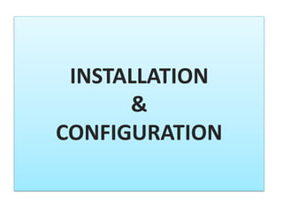 INSTALLATION
&
CONFIGURATION
 