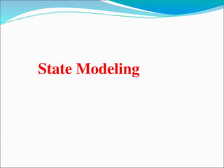 State Modeling
 