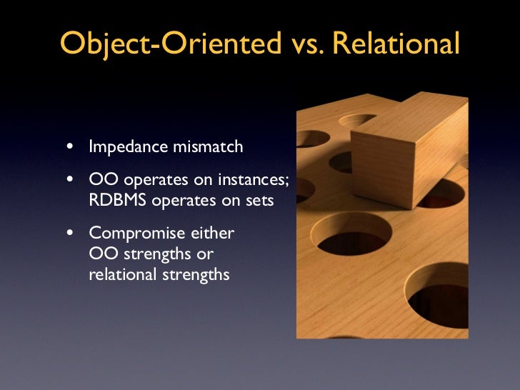 object oriented vs relational impedance relational data models