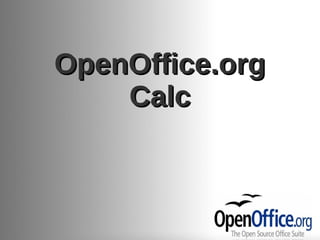 OpenOffice.org
    Calc
 