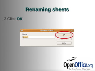 Renaming sheets
3.Click OK.
        OK
 