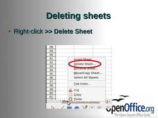 Deleting sheets
●   Right-click >> Delete Sheet
 