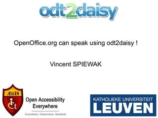 OpenOffice.org can speak using odt2daisy ! Vincent SPIEWAK 
