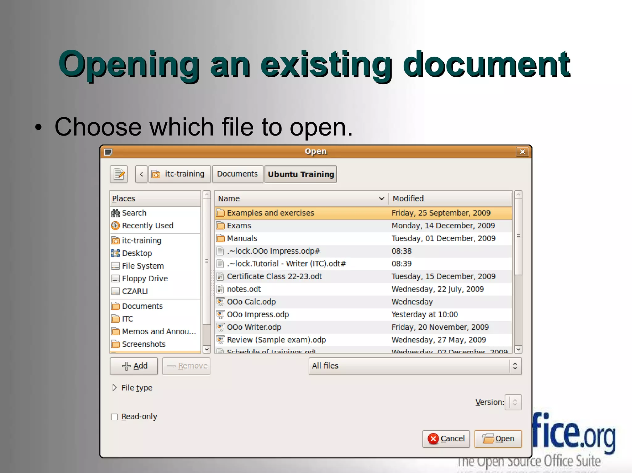 Opening an existing document Choose which file to open. 