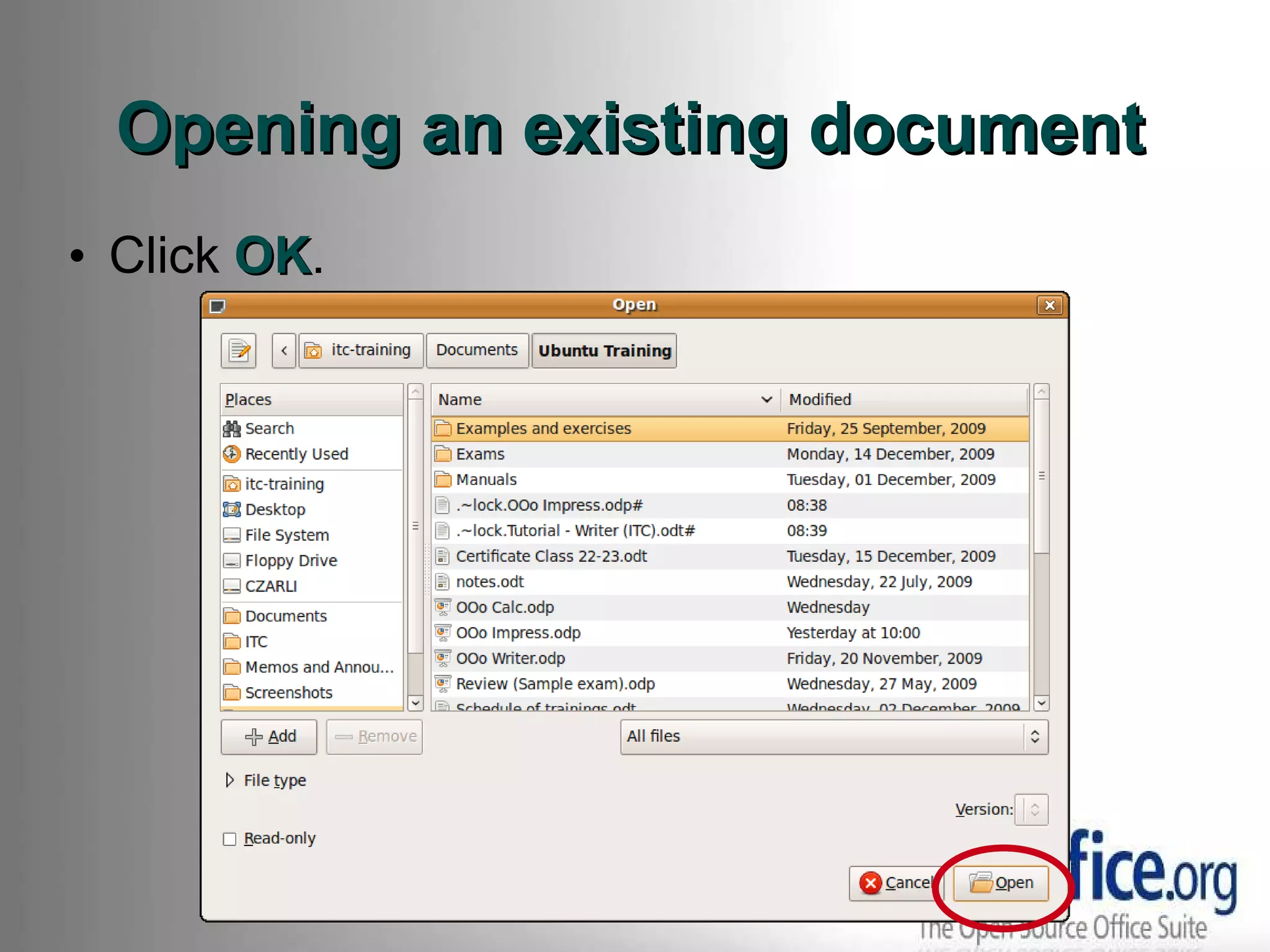 Opening an existing document Click  OK . 