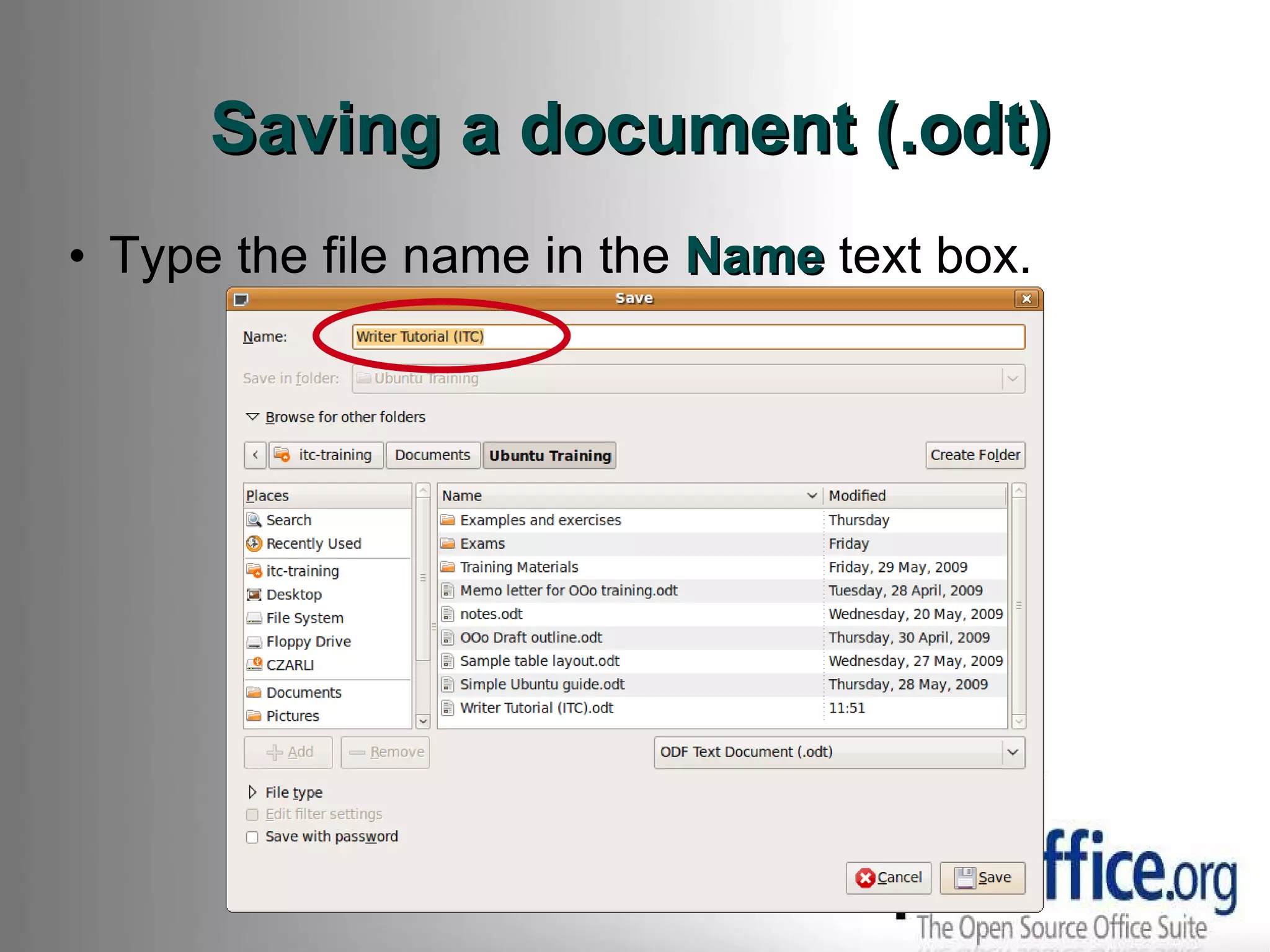 Saving a document (.odt) Type the file name in the  Name  text box. 