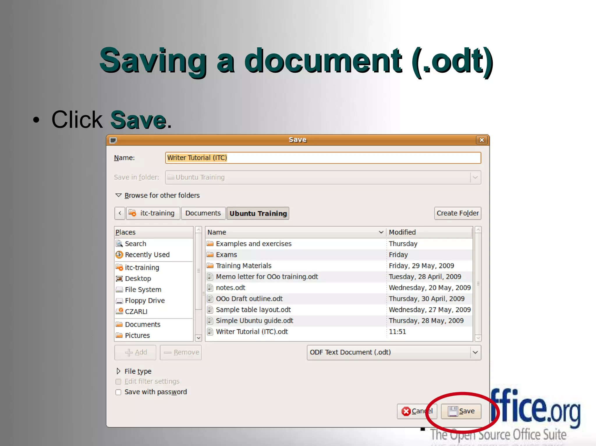 Saving a document (.odt) Click  Save .  