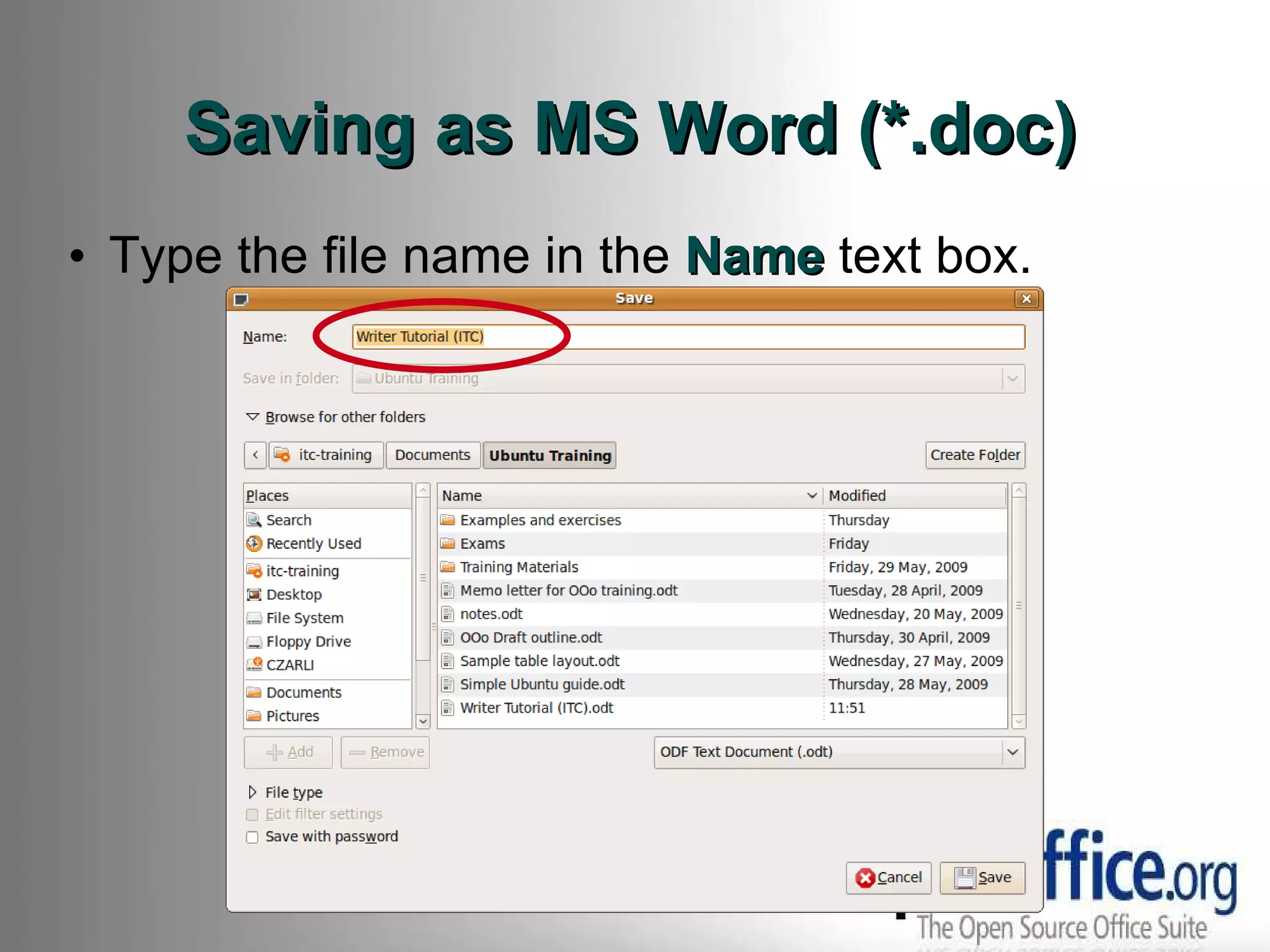Saving as MS Word (*.doc) Type the file name in the  Name  text box. 