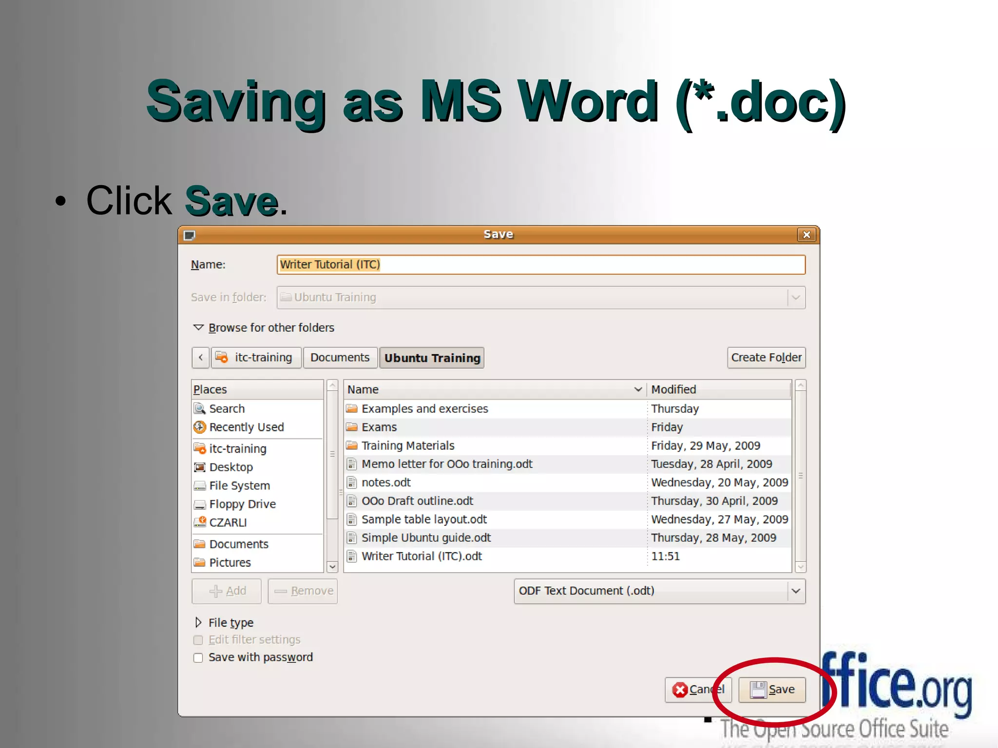 Saving as MS Word (*.doc) Click  Save .  