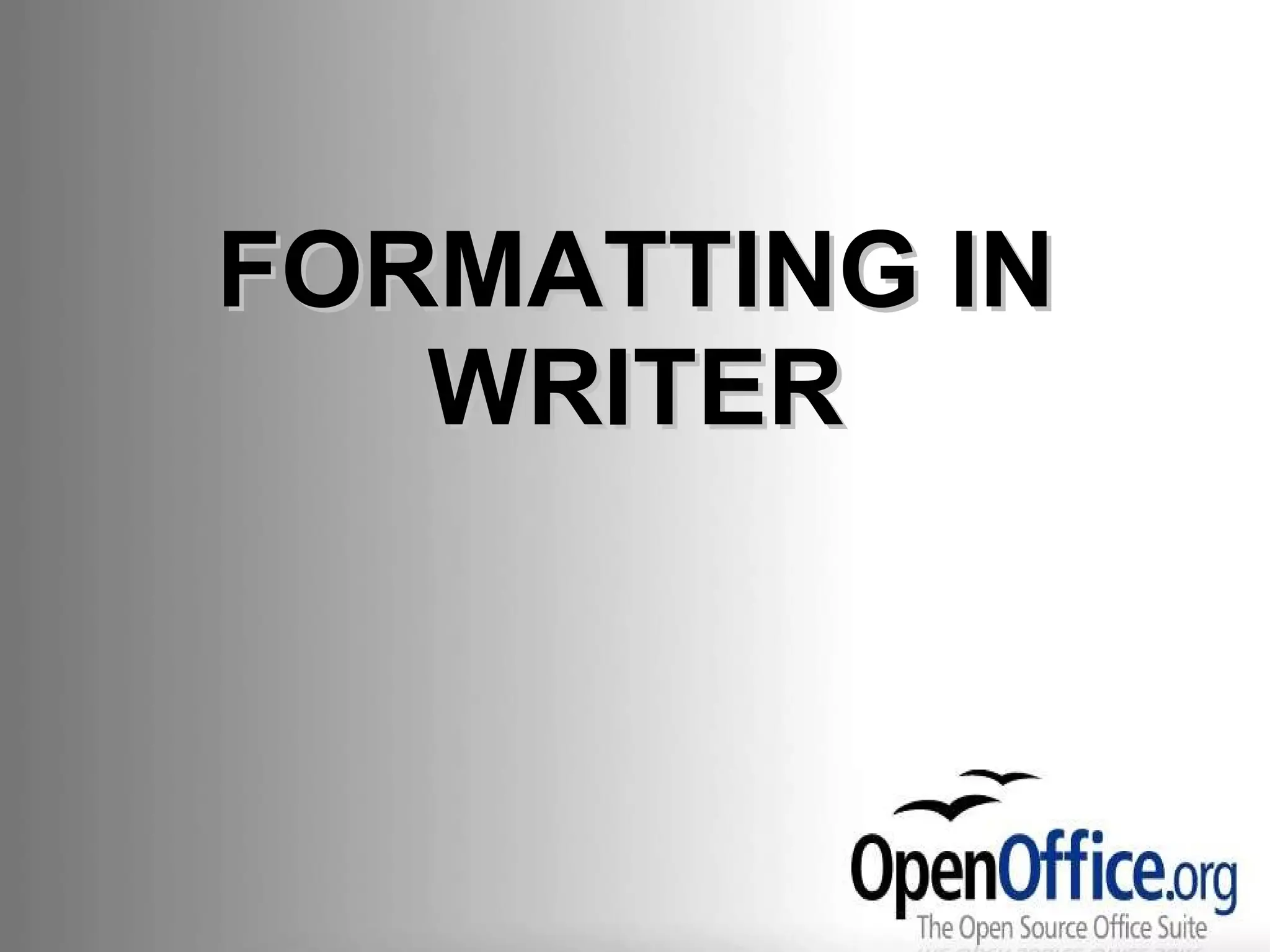 FORMATTING IN WRITER 
