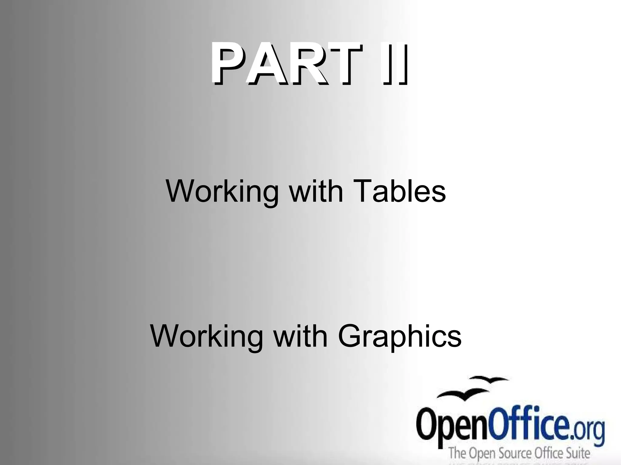PART II Working with Tables Working with Graphics 